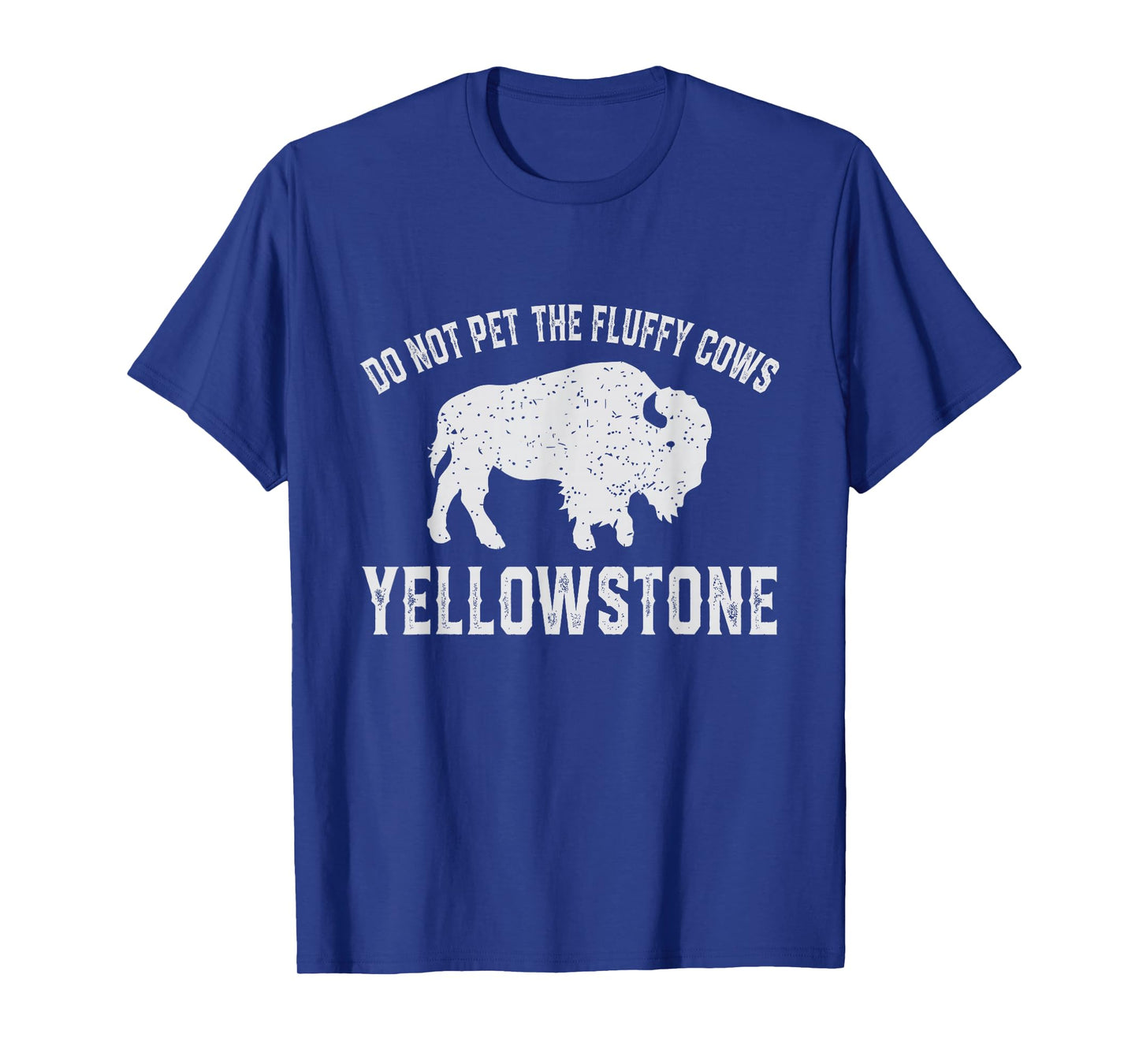 Do Not Pet The Fluffy Cows Buffalo & Bison Yellowstone Park T-Shirt