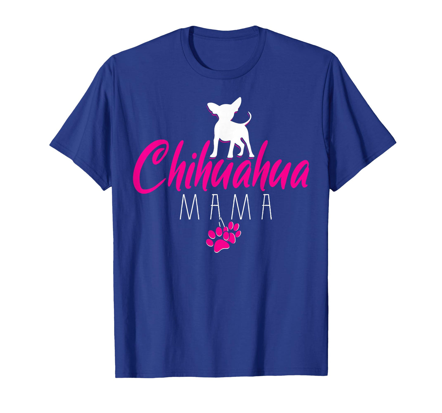 Chihuahua Mama - Chihuahua T-Shirt