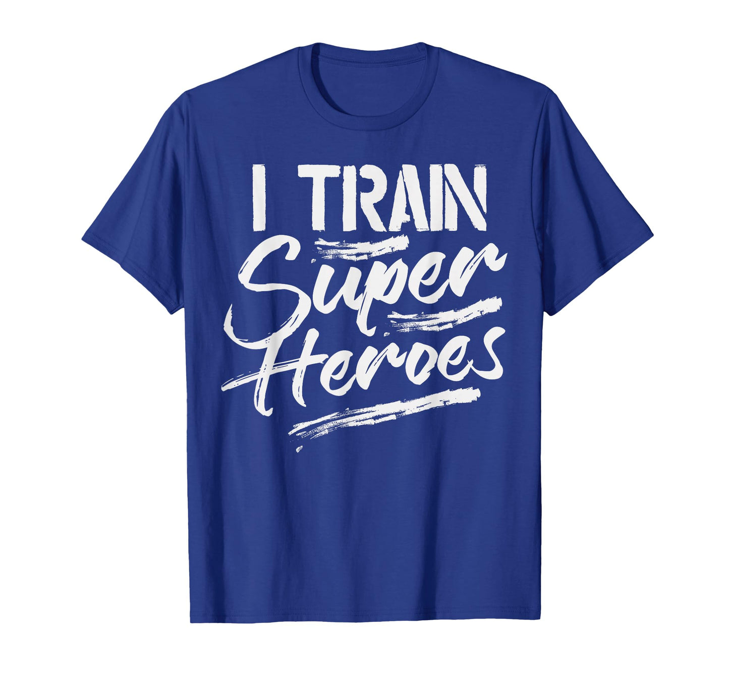 I Train Super Heroes Shirt Funny Dad Mom Coach Gift Teacher T-Shirt