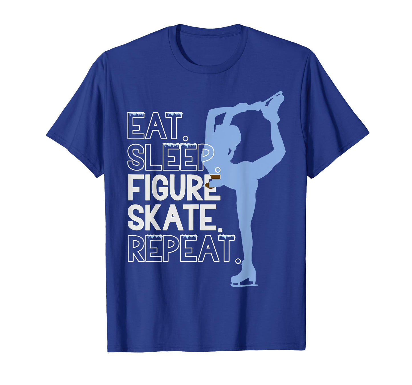 Figure Skate Eat. Sleep. Figure skate. Repeat. T-Shirt