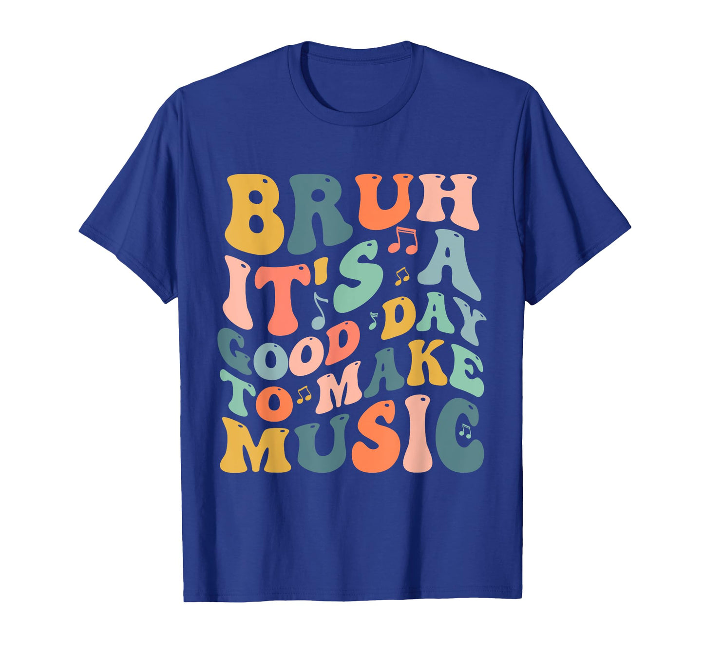 Bruh It's A Good Day To Make Music Musician Music Teacher T-Shirt
