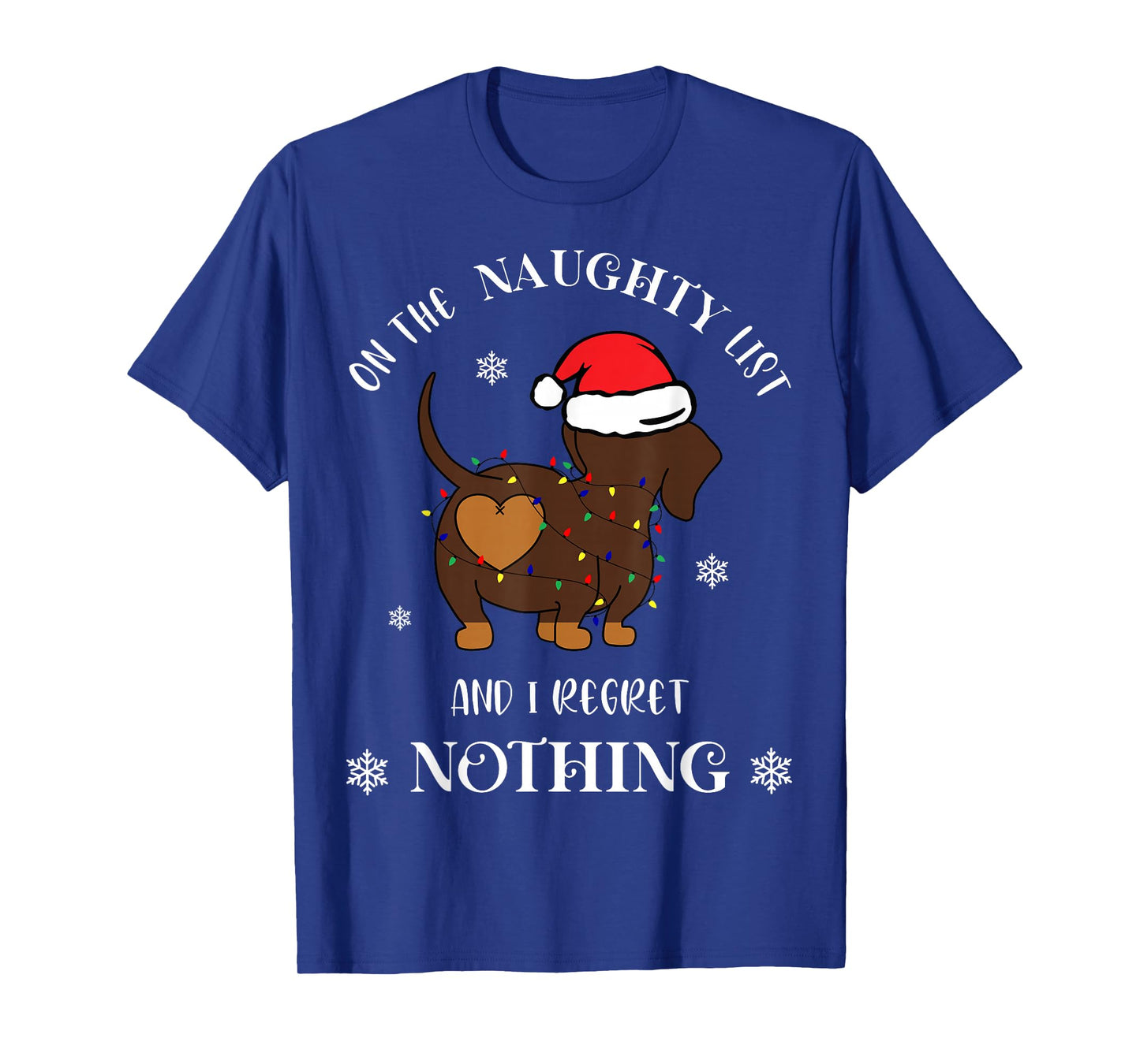 On The Naughty List and I Regret Nothing Dog Christmas T-Shirt