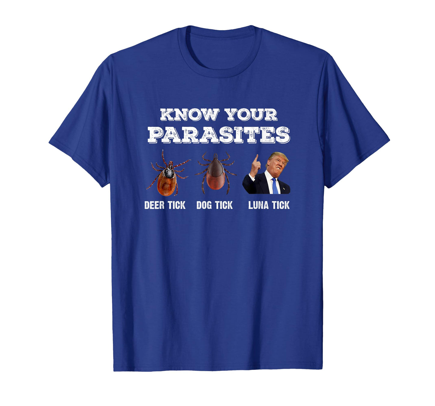 Know Your parasites - Funny Anti Trump T-Shirt
