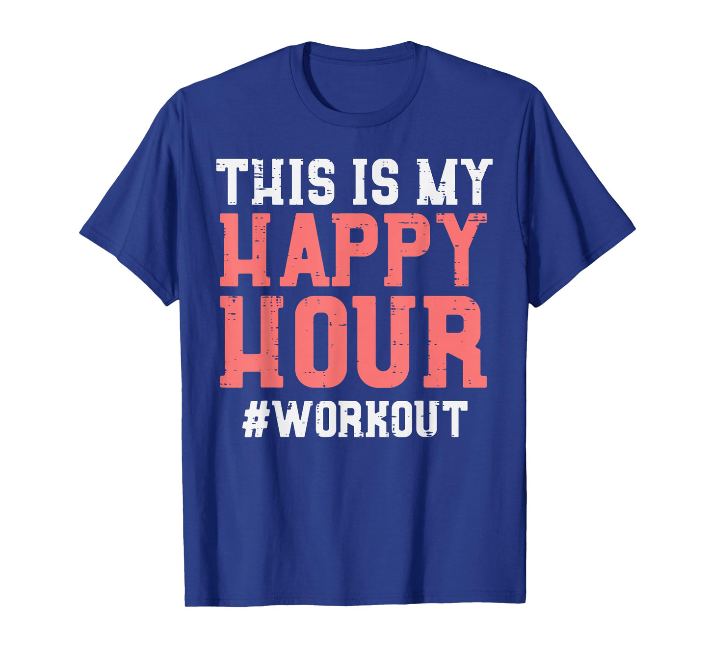This Is My Happy Hour Workout Cool Gym Fitness Men Women T-Shirt
