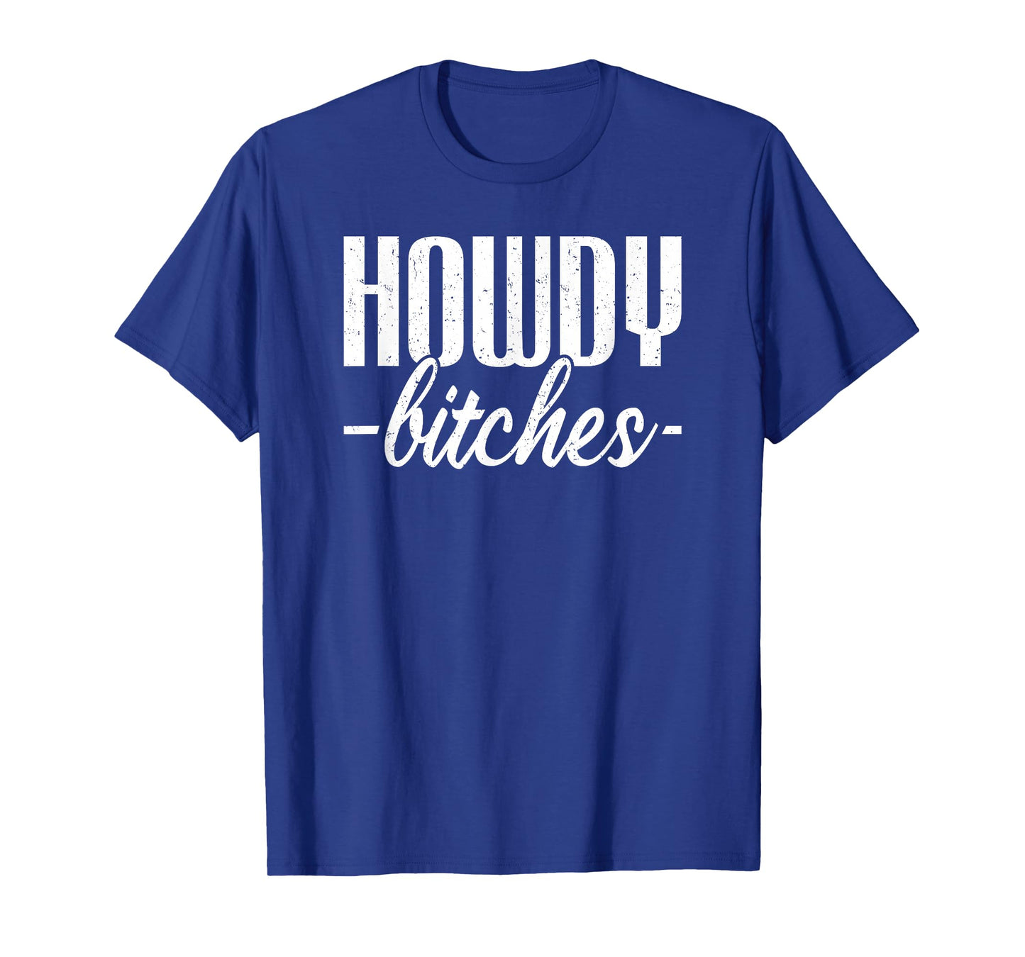 Howdy Bitches T-Shirt