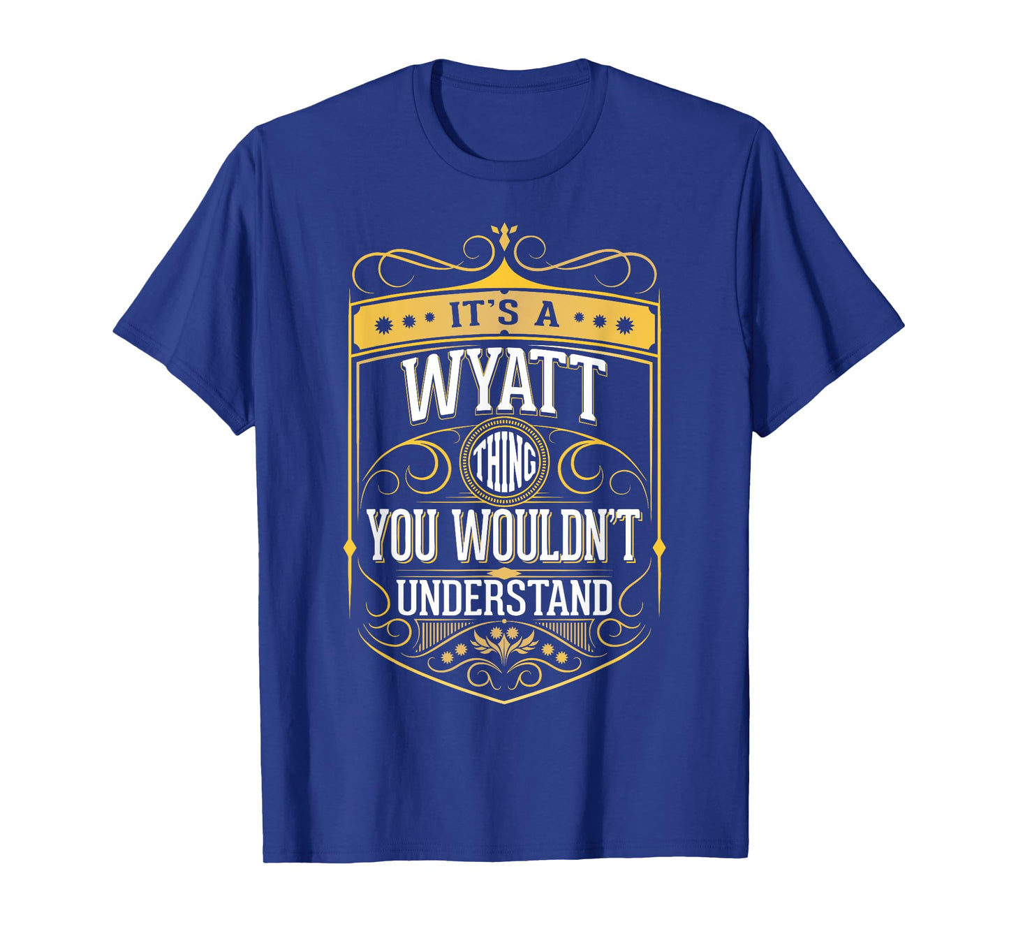 It's a Wyatt Thing you wouldn't Understand T-Shirt V3