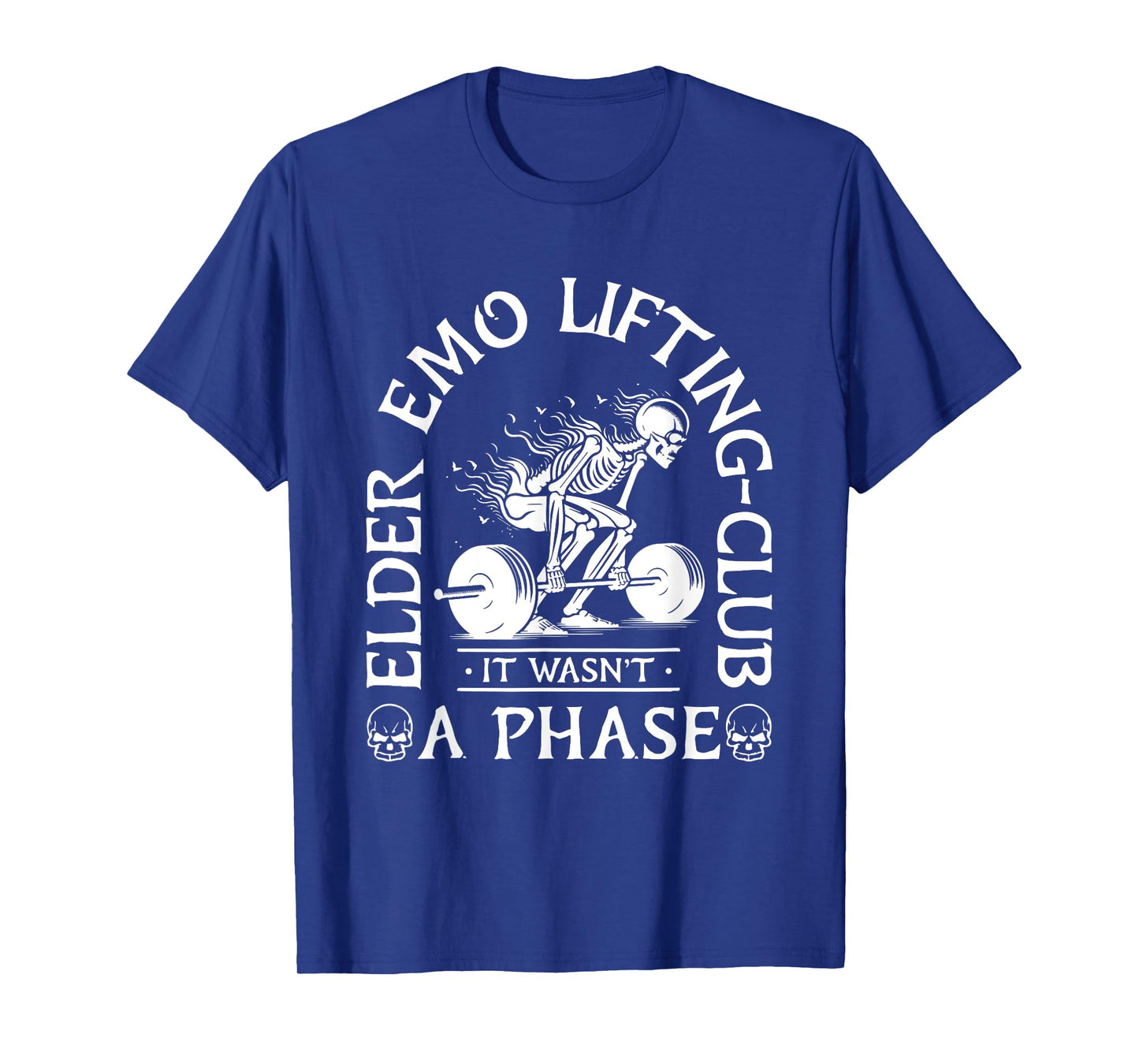 Elder Emo Lifting Club It Wasn't A Phase Skeleton T-Shirt