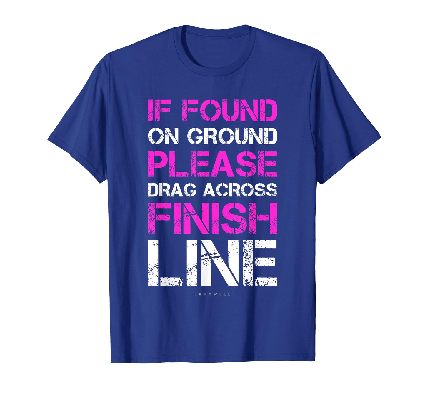 If Found On Ground Drag Across Finish Line Funny Tee T-Shirt