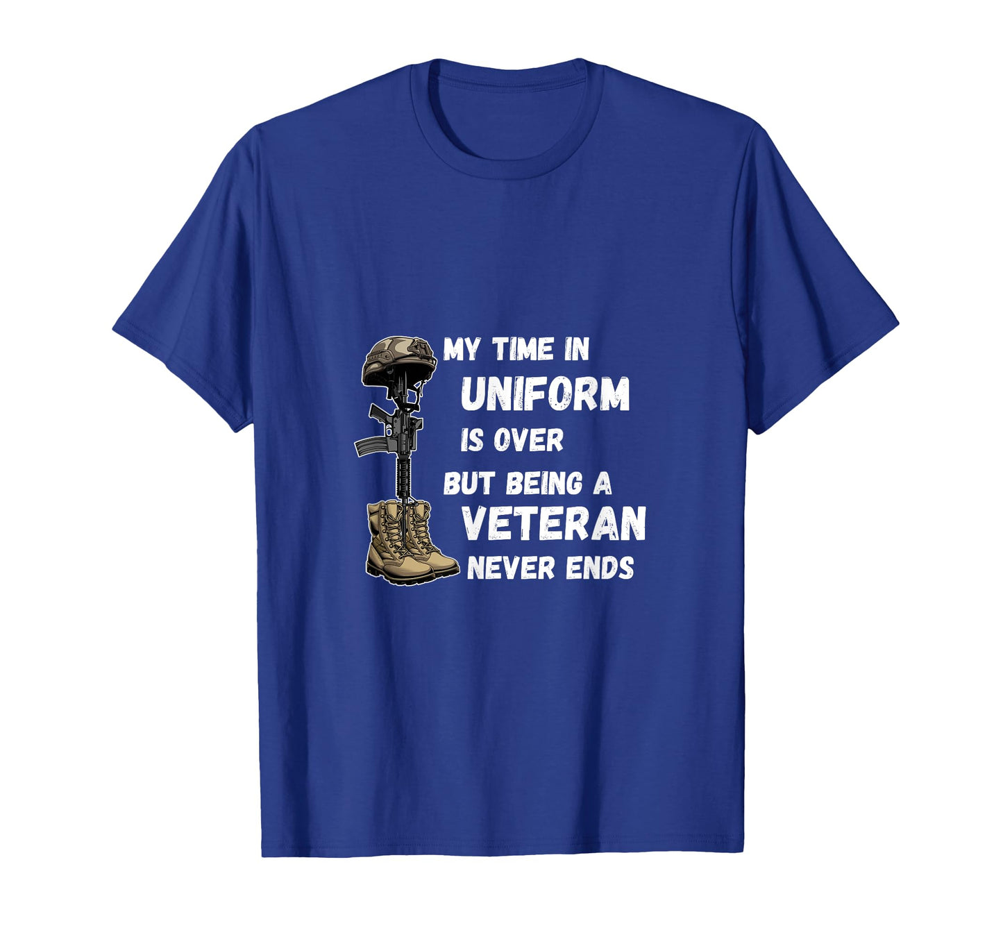 My Time In Uniform Is Over But Being A Veteran Never Ends T-Shirt