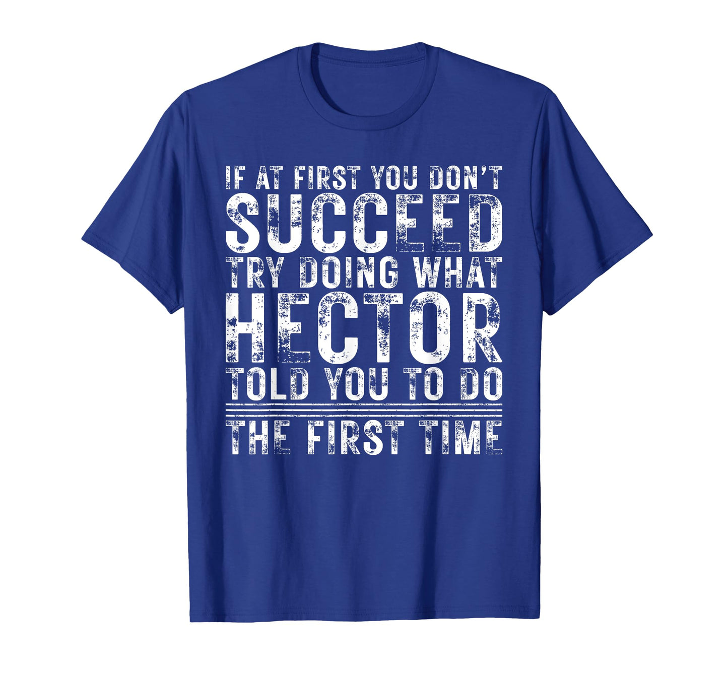 Funny Hector If At First You Don't Succeed Birthday Hector T-Shirt