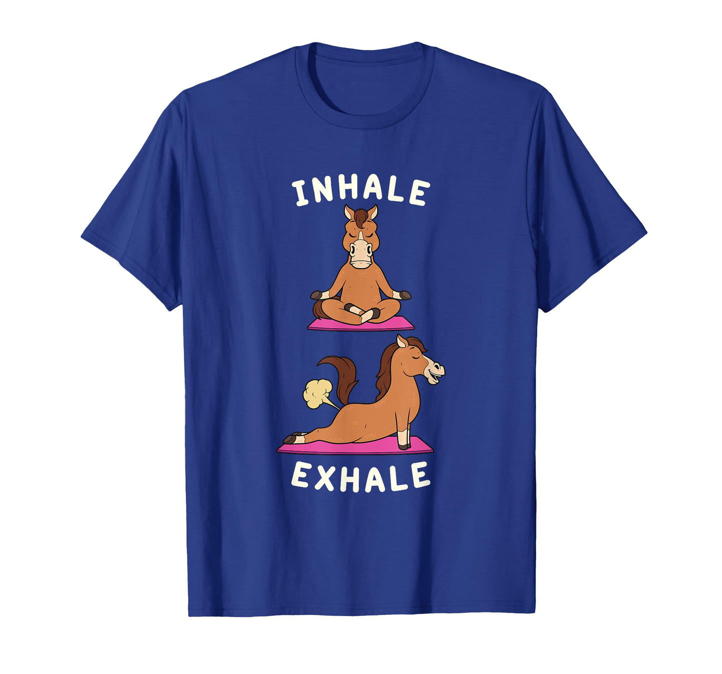 Funny Yoga Inhale Exhale Farting Horse Yoga position Gift T-Shirt