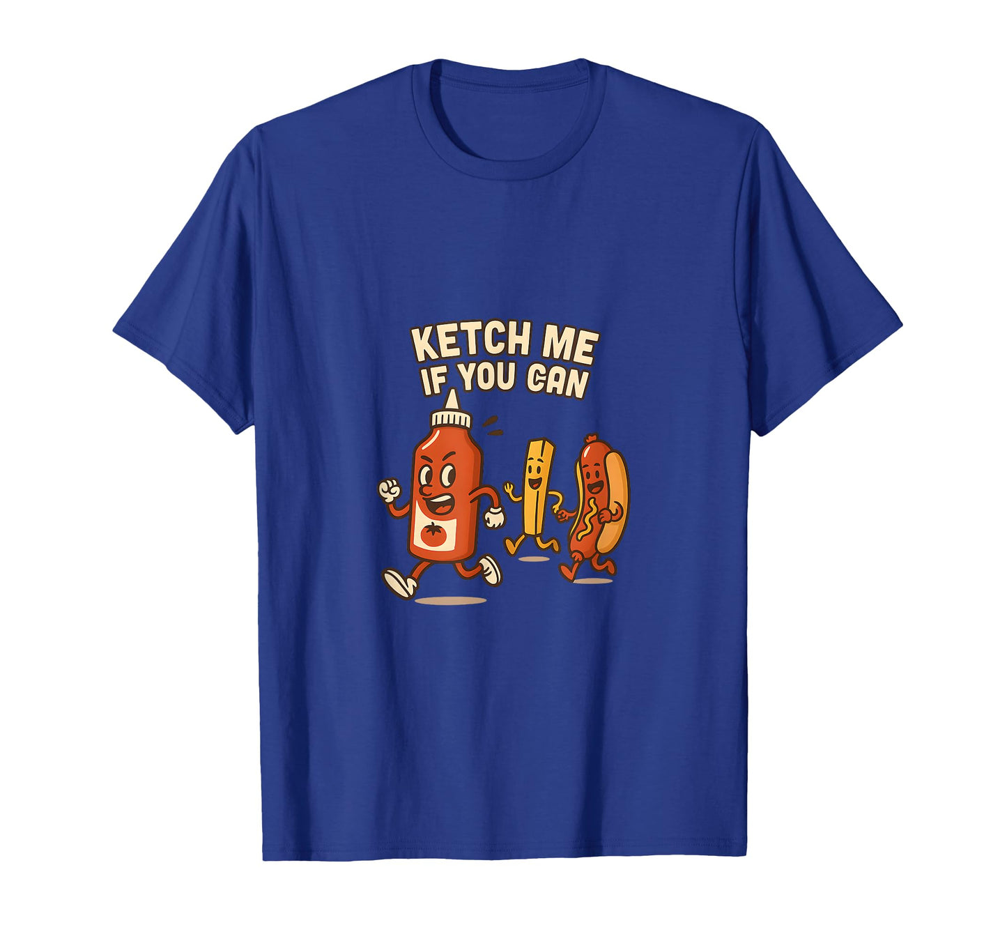 Ketch Me If You Can Ketchup Hotdog Fry T-Shirt