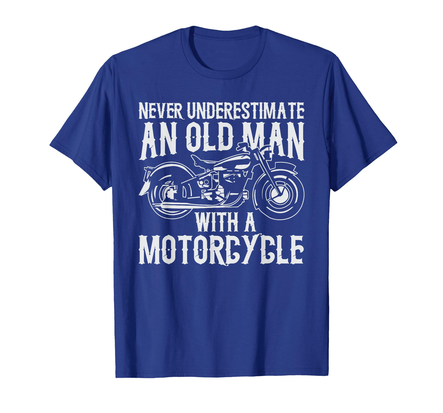 Never Underestimate an Old Man With a Motorcycle T-Shirt