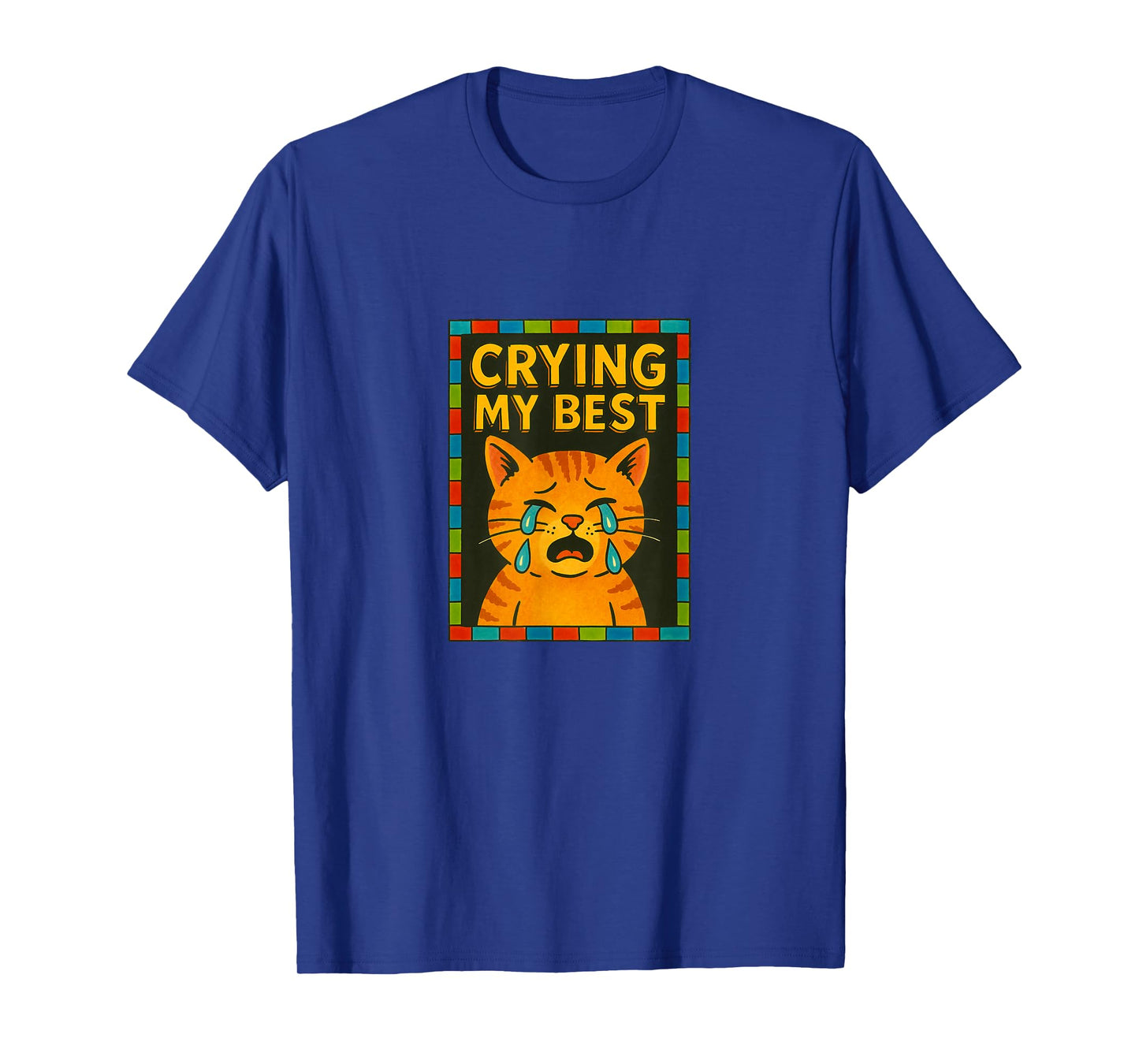 Im Crying My Best Kitty Cat Cute Sad Cat Lover Humor T-Shirt