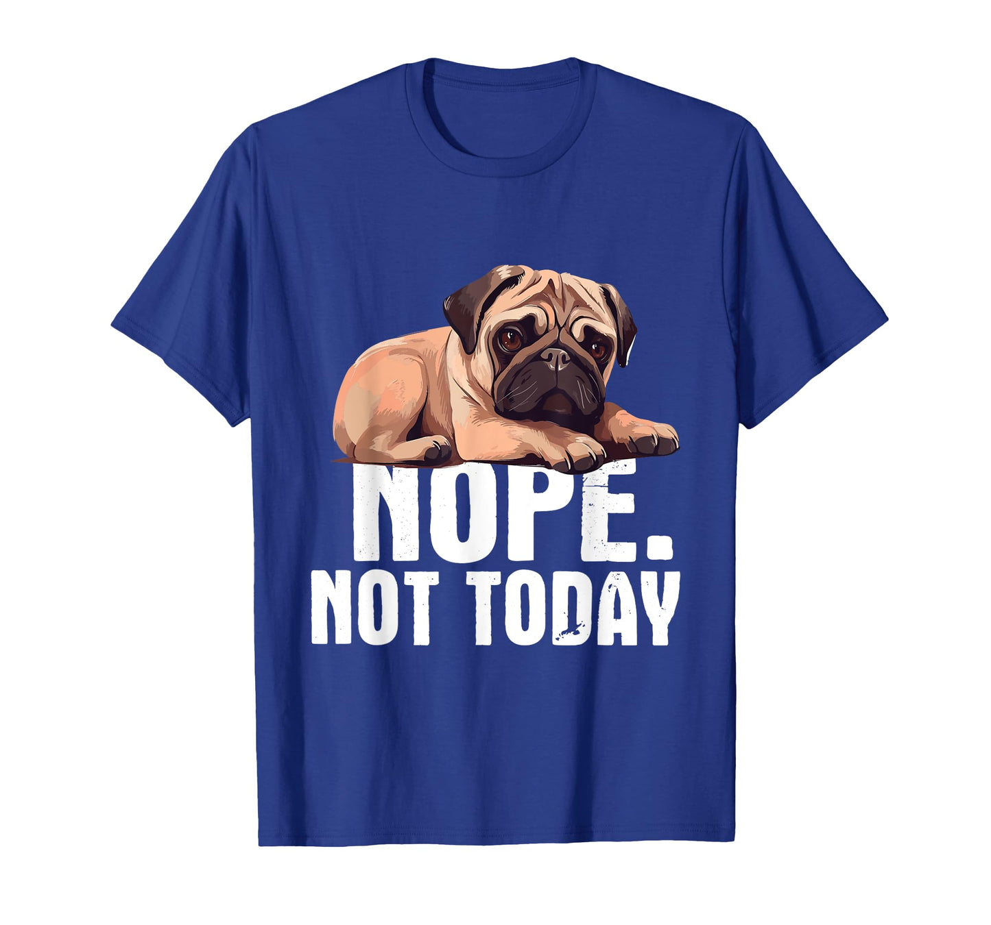 Funny Pug Shirts - Nope Not Today Pug Lover Dog Owner Pet Trainer Breeder Unisex-Adults Black Short Sleeve Cotton Blend Casual Novelty T-Shirt Small