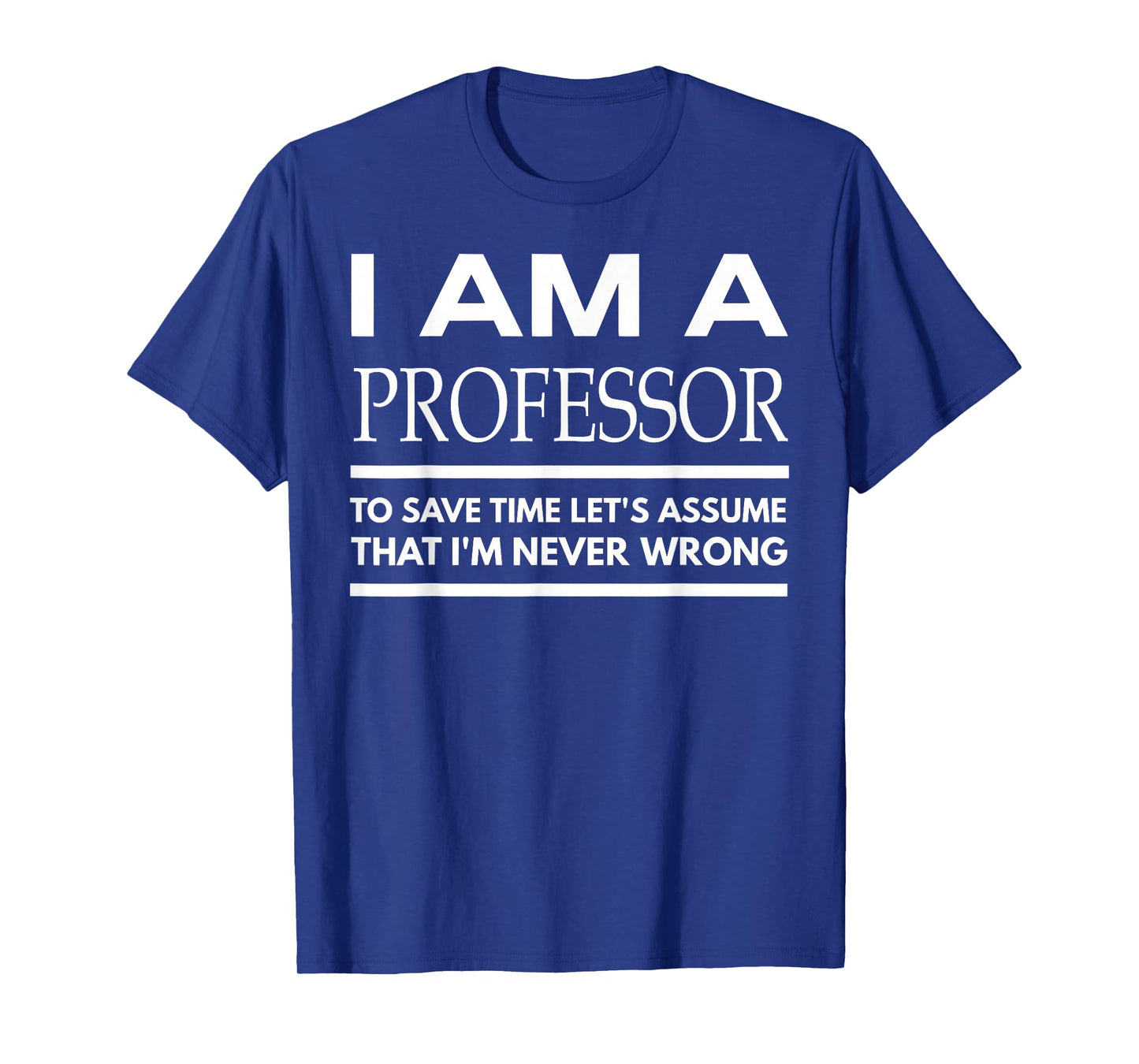 Professor T-Shirts, Professor Gifts, I Am A Professor Tee T-Shirt