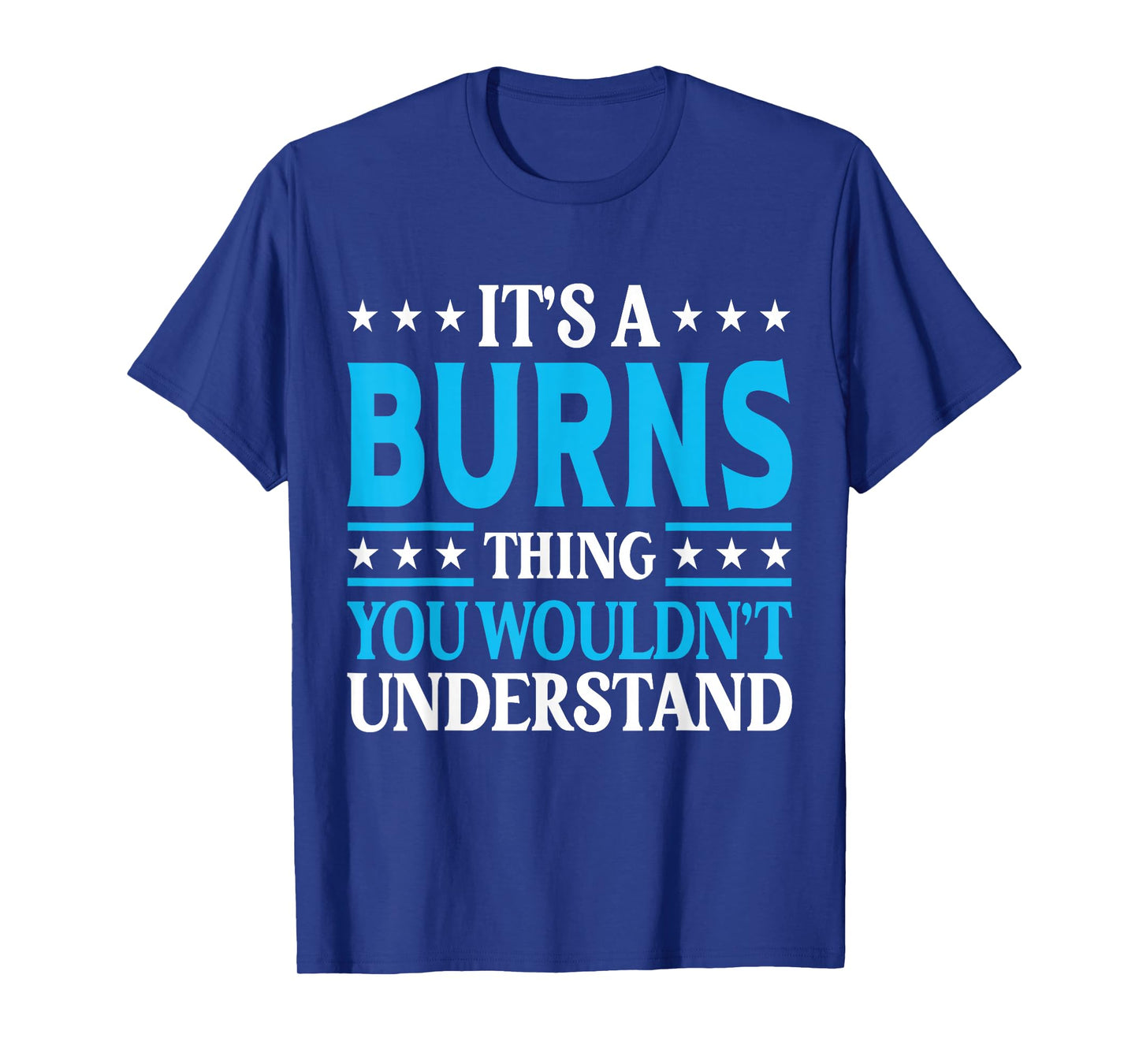 It's A Burns Thing Surname Funny Team Family Last Name Burns T-Shirt