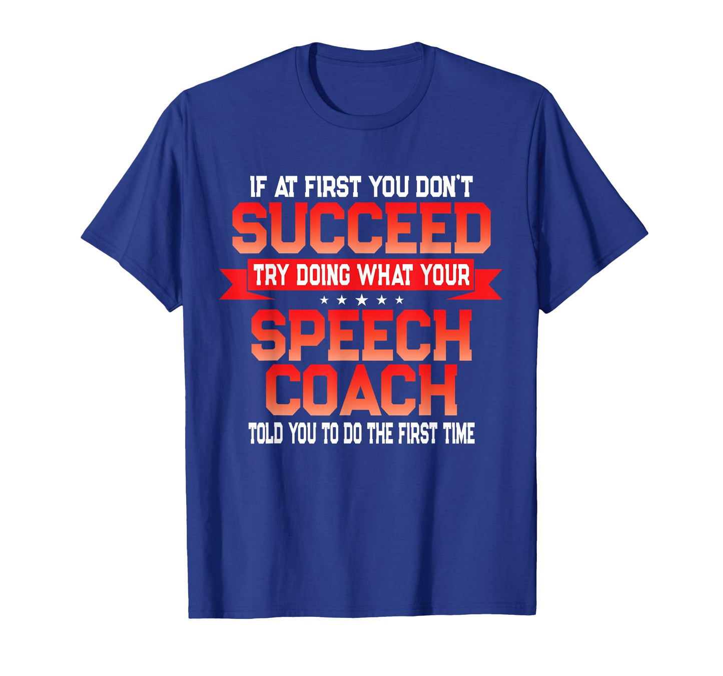 Fun Speech Coach Gift Funny Coaches Quote T-Shirt