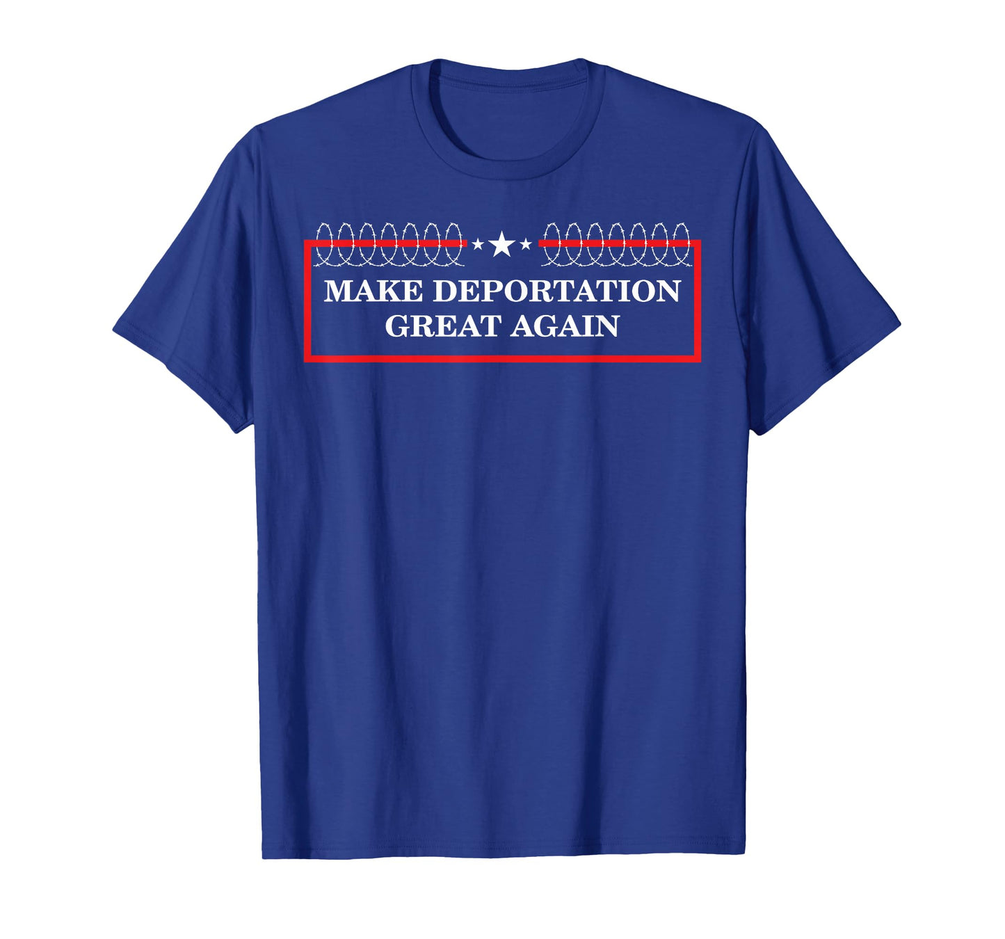 Make Deportation Great Again T-Shirt