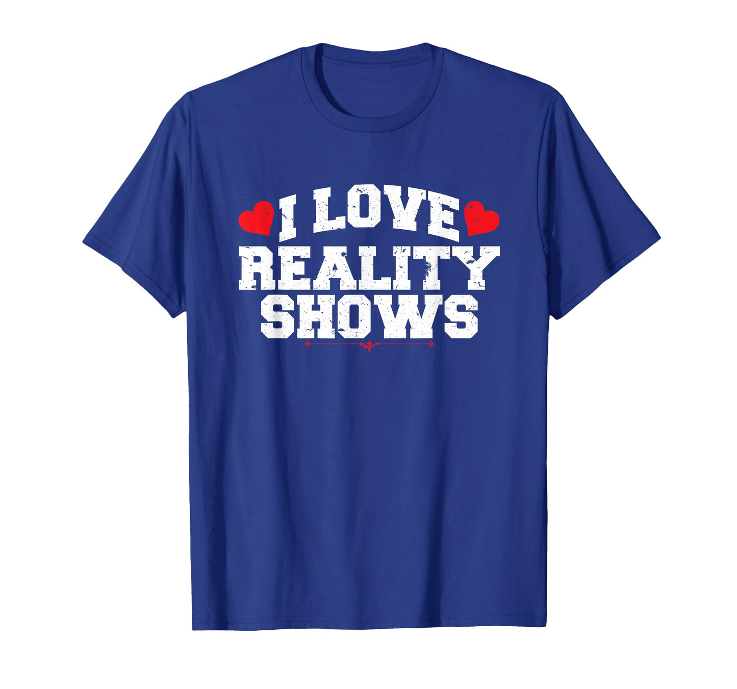I Love Reality Show Watching TV T-Shirt