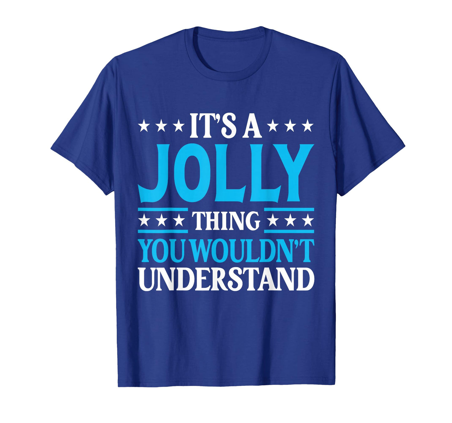 It's A Jolly Thing Surname Funny Team Family Last Name Jolly T-Shirt