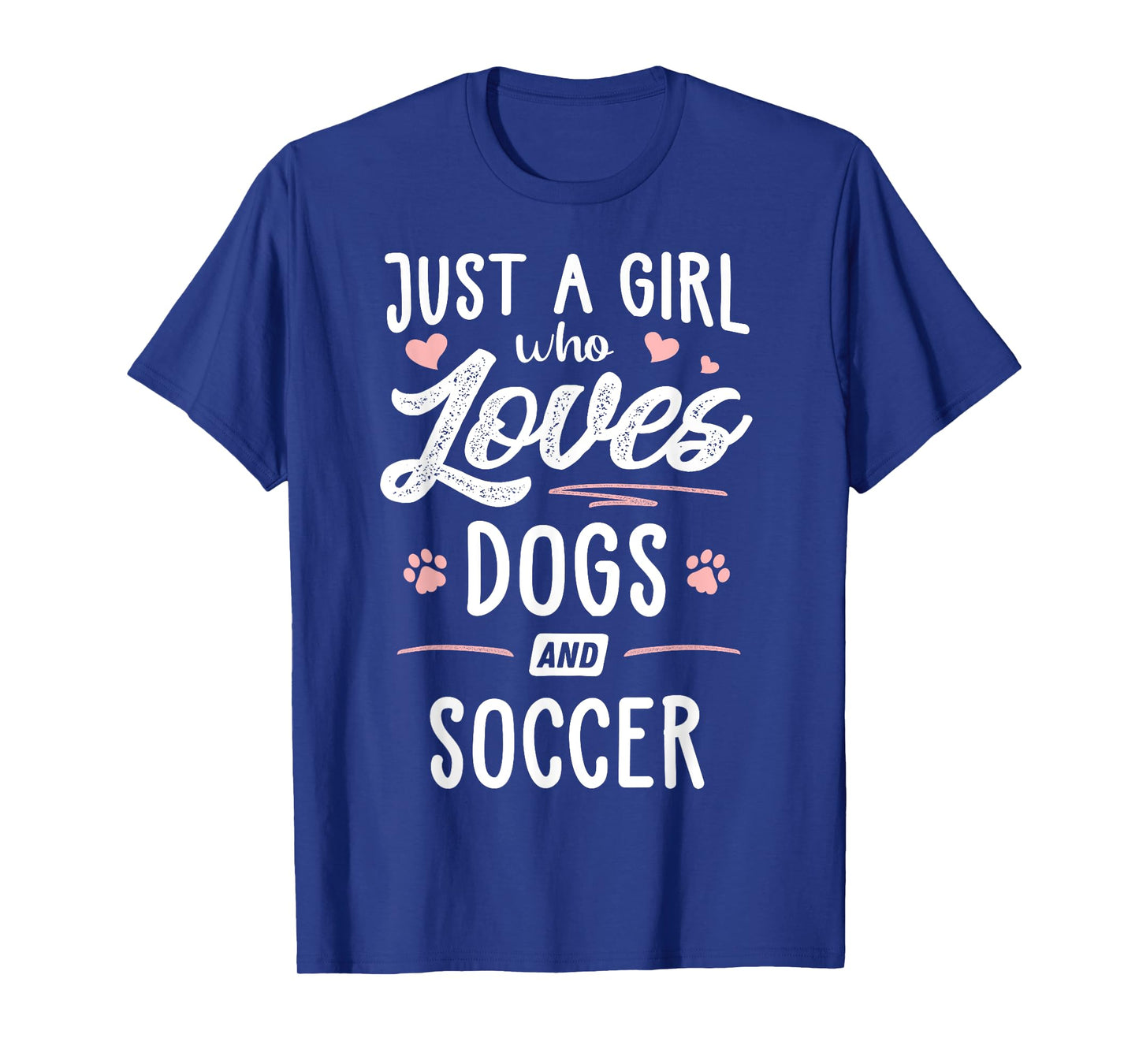 Just A Girl Who Loves Dogs And Soccer Gift Dog Lover T-Shirt