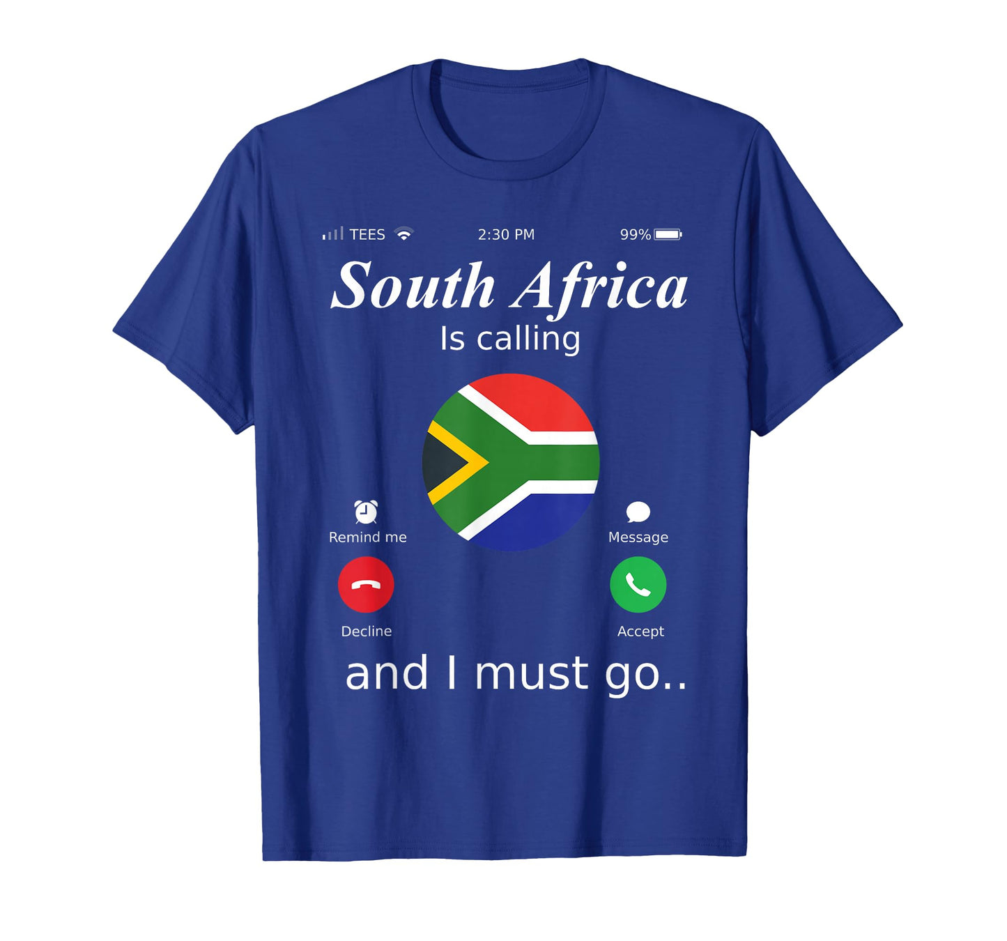 South Africa Is Calling and I Must Go South Africa Flag shir T-Shirt