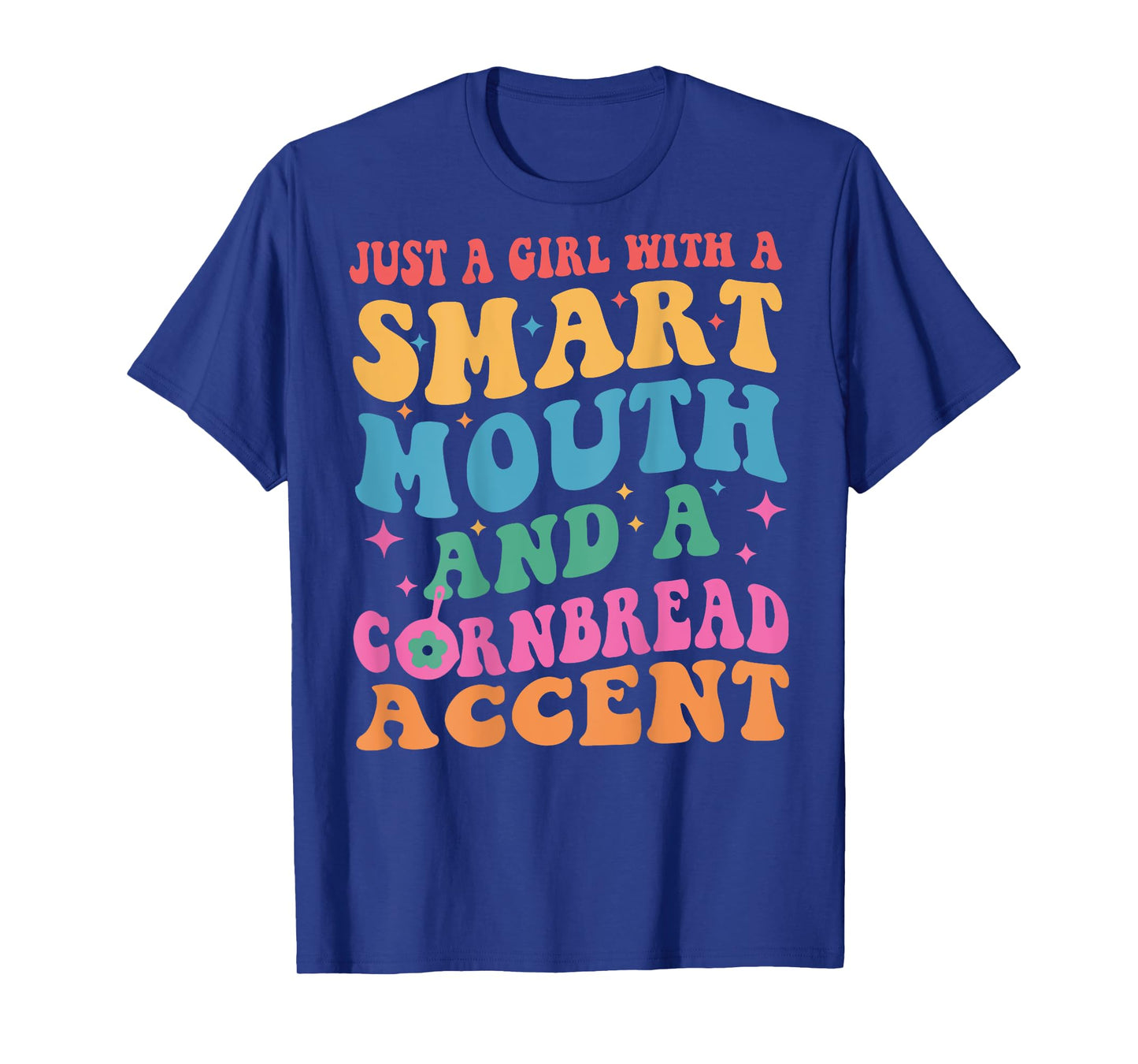 Just A Girl With A Smart Retro Mouth And A Cornbread Accent T-Shirt