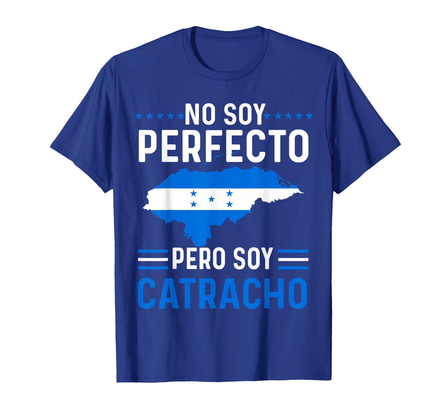 No Soy Perfecto Pero Soy Catracho Honduran Flag Map Pride T-Shirt