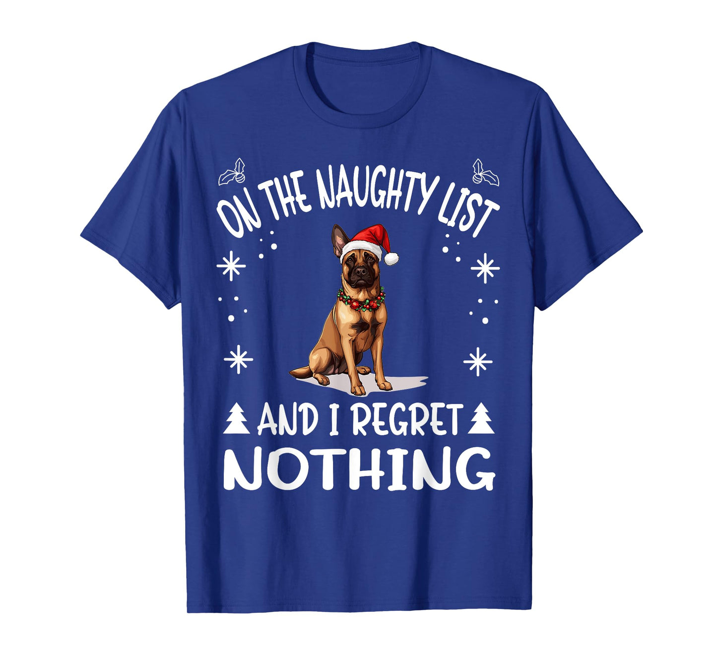 Cute Belgian Malinois Dog Christmas On The Naughty List and T-Shirt