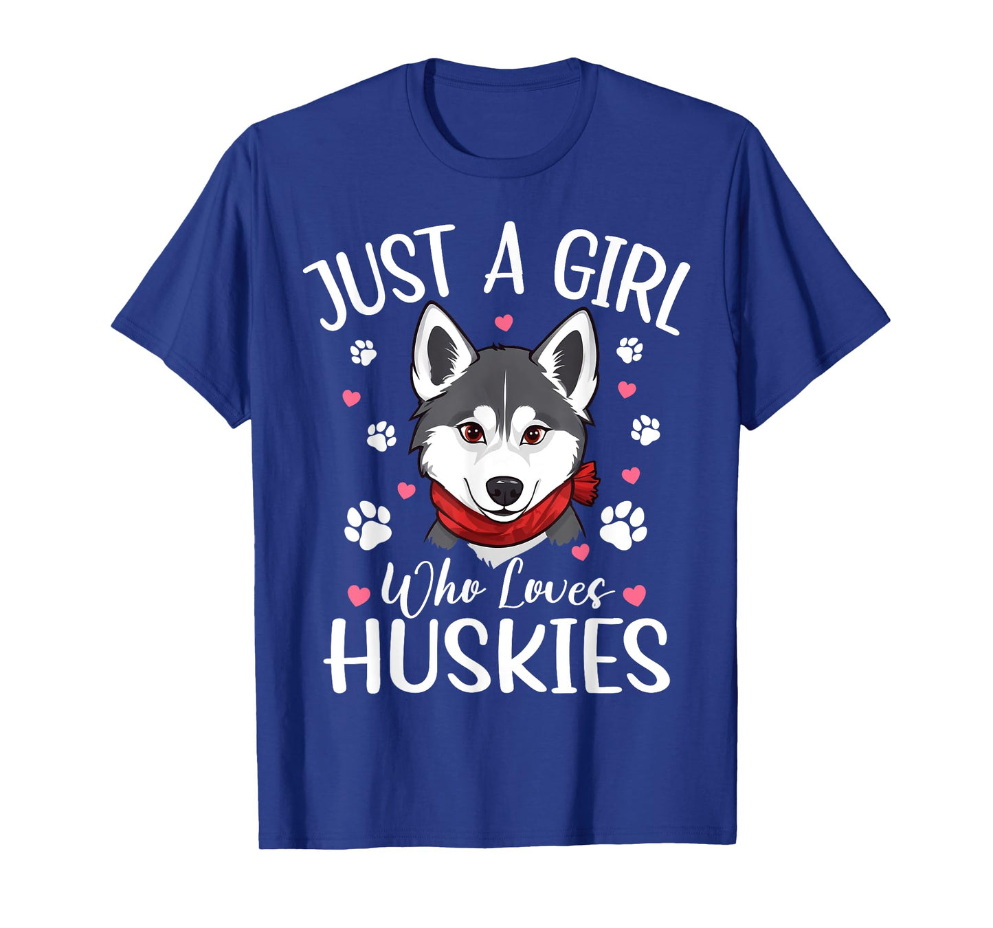 Just A Girl Who Loves Huskies Funny Husky Dog Women Girls T-Shirt