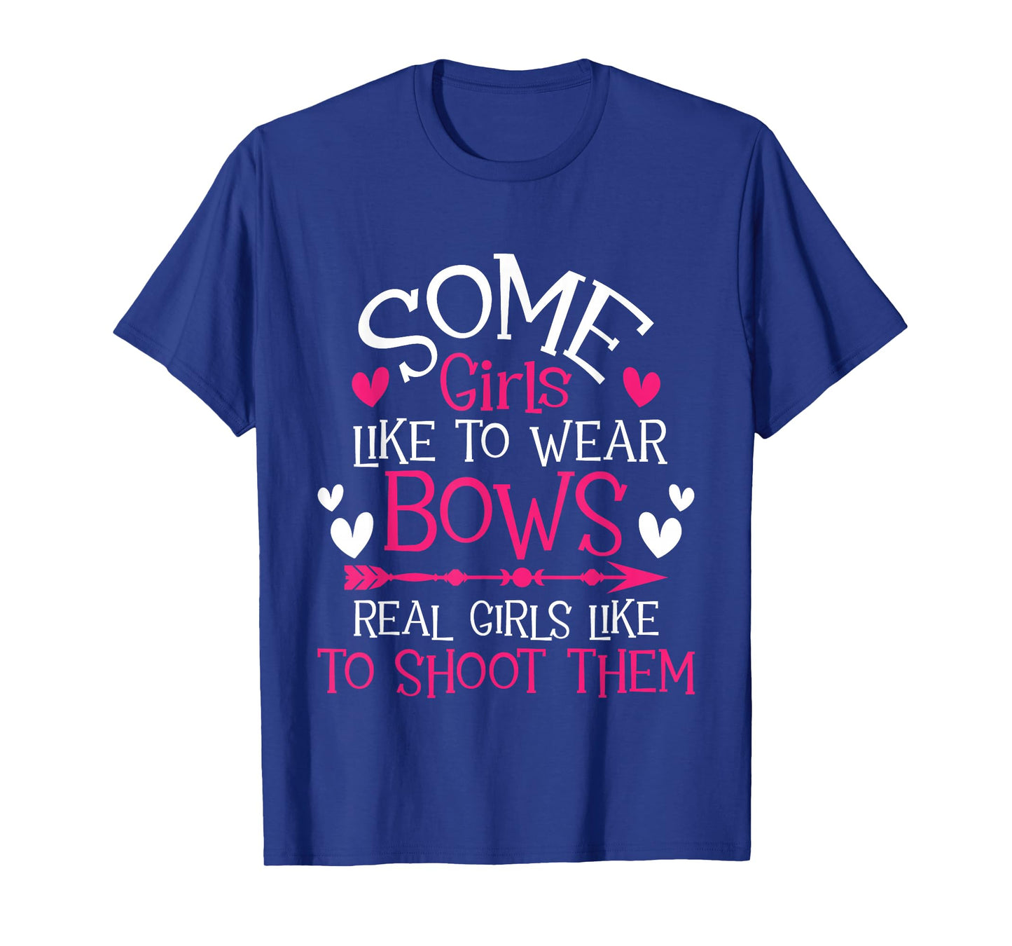 Some Girls Like To Wear Bows - Archery Girl Bowman Archer T-Shirt