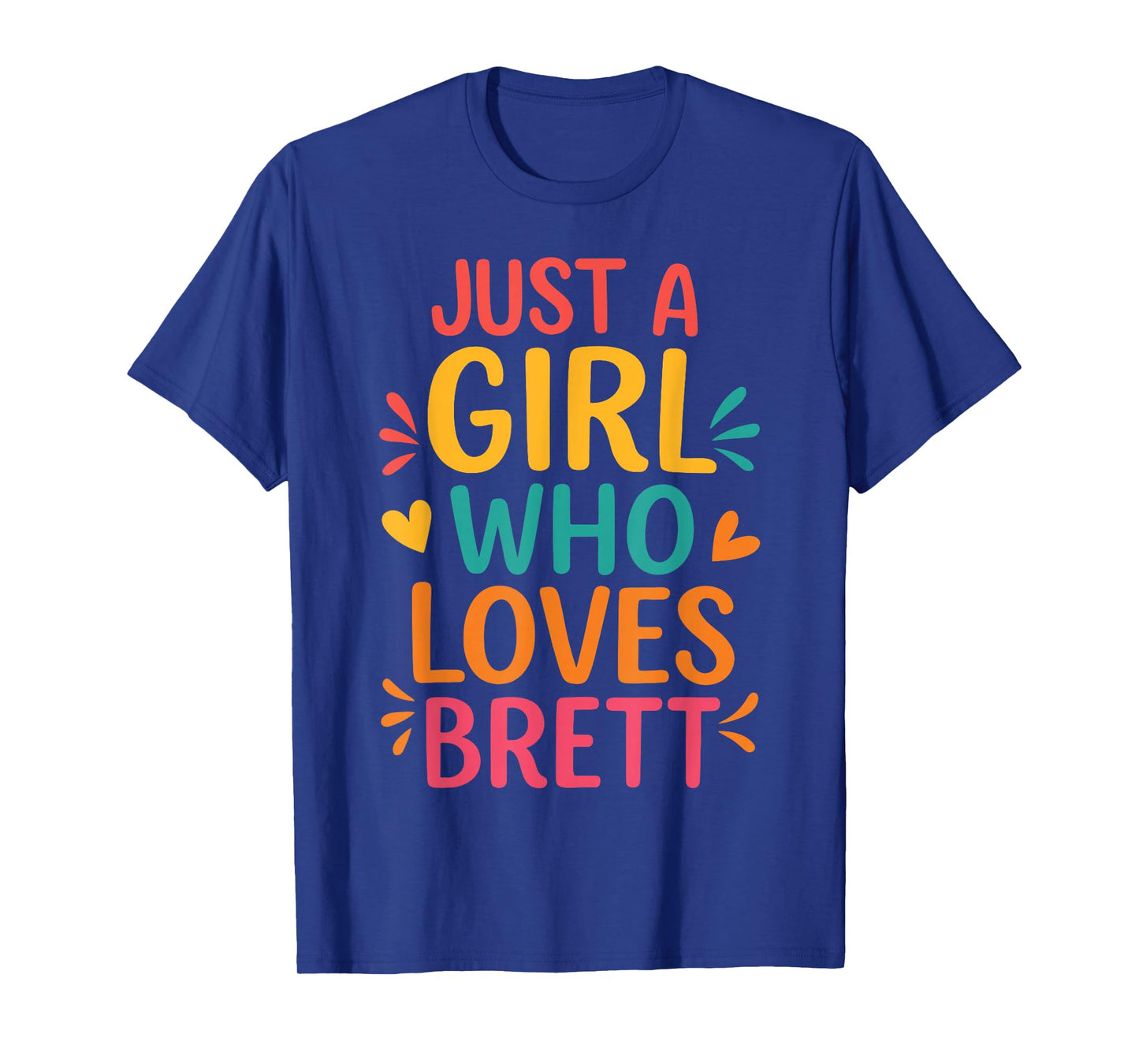 Just A Girl who loves BRETT T-Shirt Cute BRETT T-Shirt