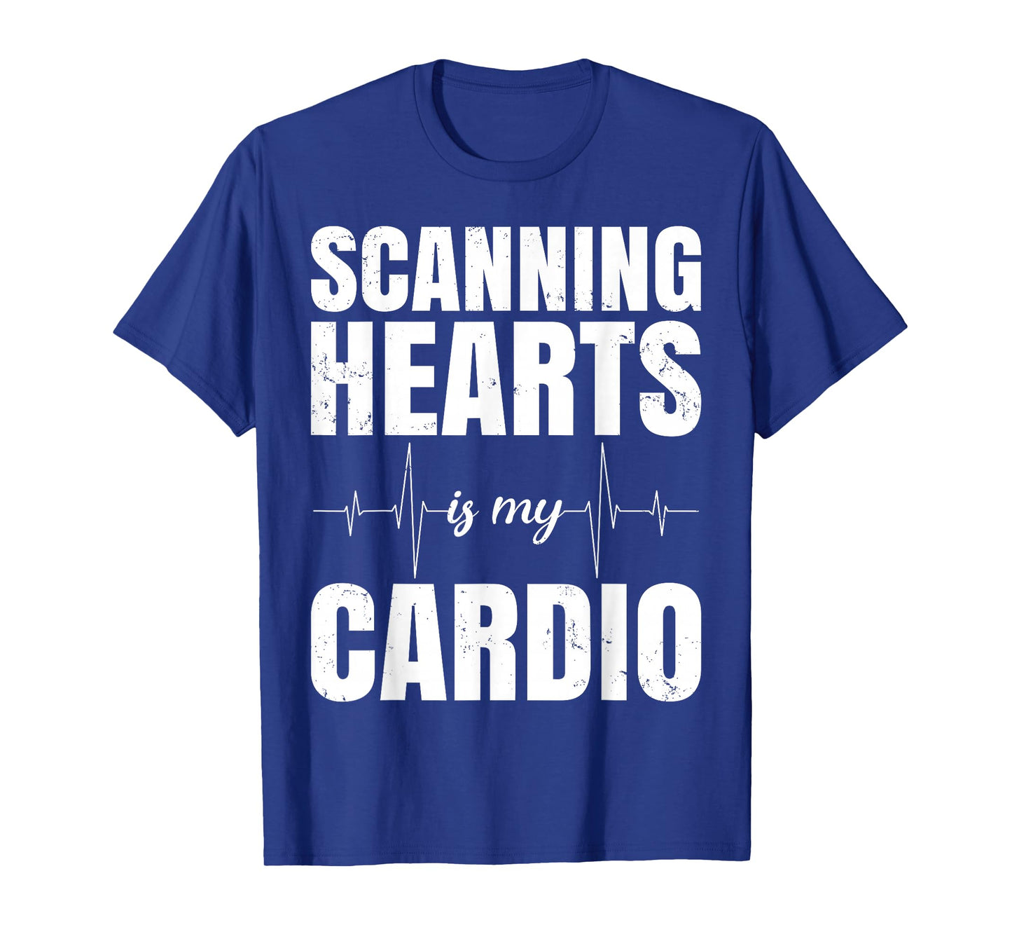 Cardiac Sonographer - Scanning Hearts Is My Cardio T-Shirt