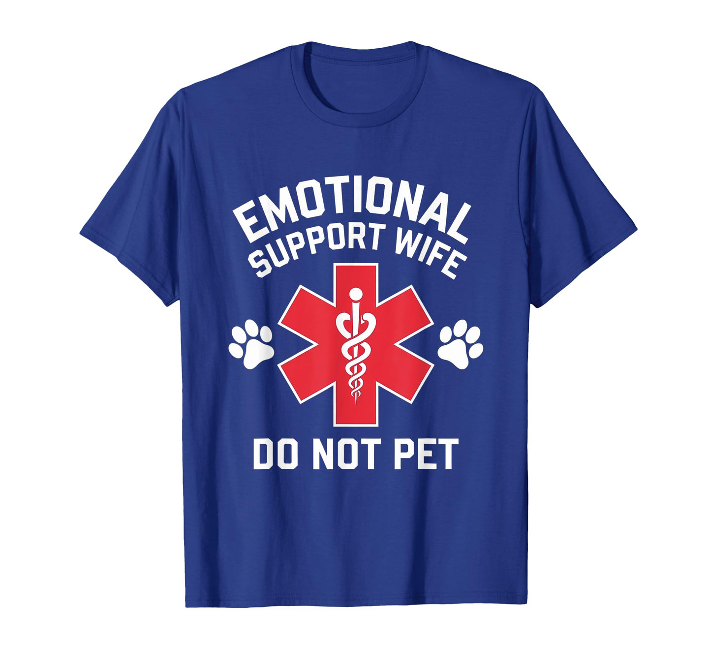 Emotional Support Wife Do Not Pet Funny Wife Girlfriend Joke T-Shirt