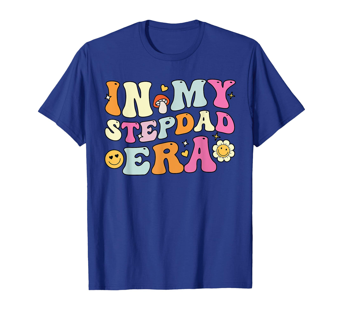 Fathers Day For Step Dad, Groovy In My Stepdad Era T-Shirt