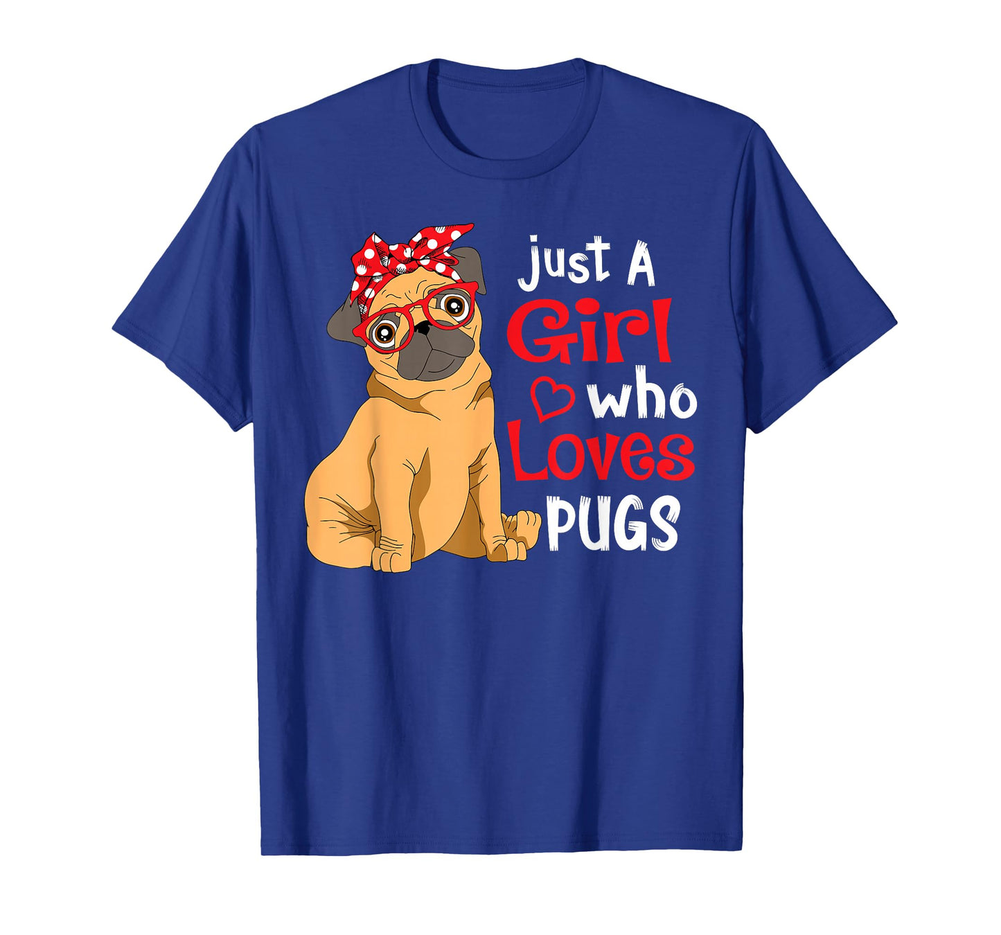 Just a Girl Who Loves Pugs - Cute Pug Lover Girls T-Shirt