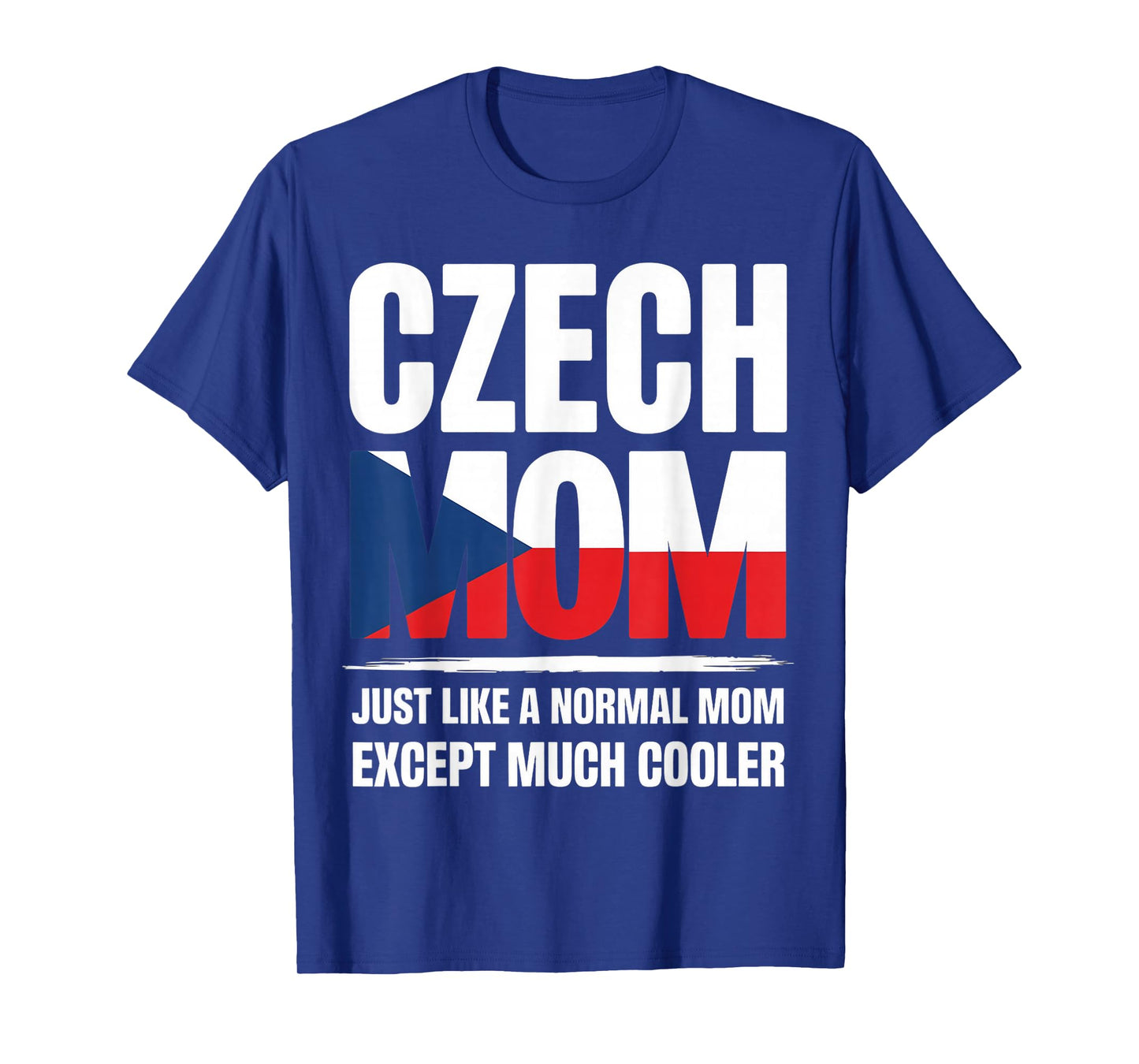 Czech Mom Czech Republic Flag Czech Roots Europe Czech T-Shirt