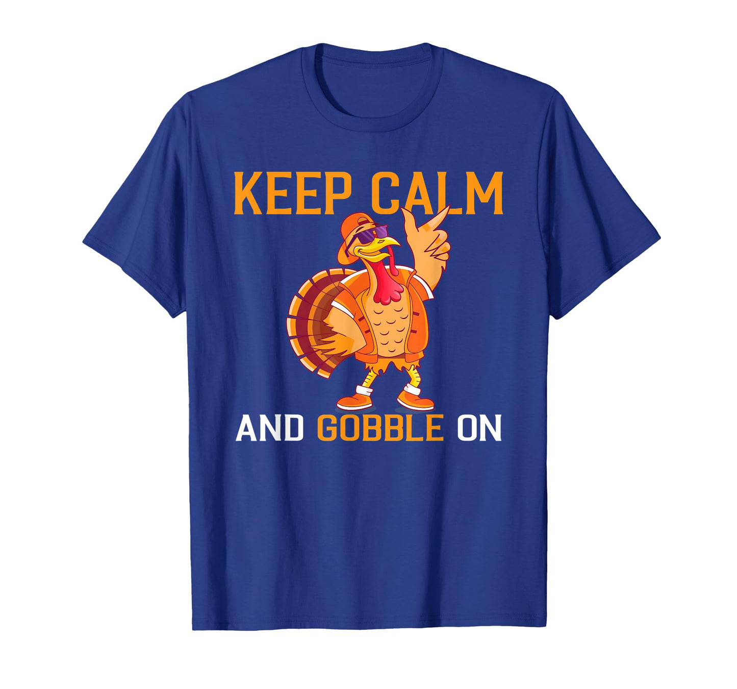 Keep calm and gobble on Thanksgiving Turkey T-Shirt