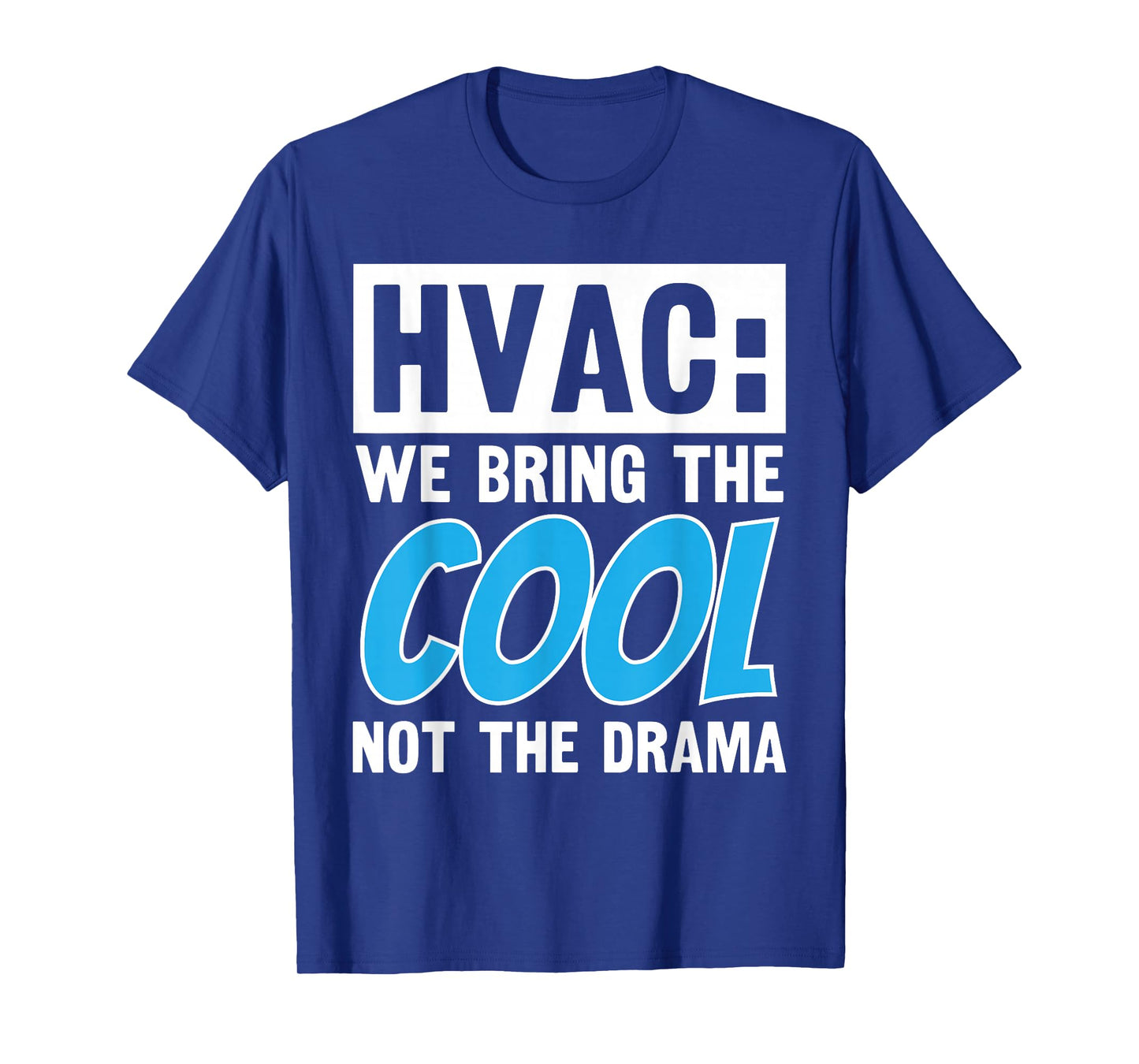 HVAC HVAC Cool Not Drama | Ideal for HVAC Techs T-Shirt