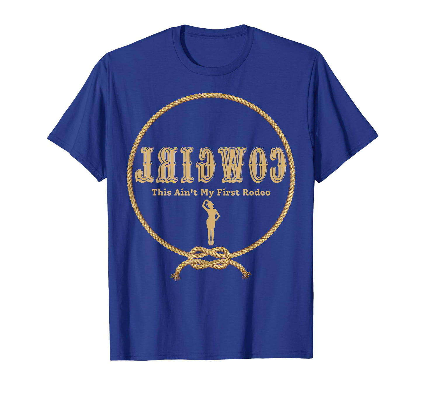 Rodeo Cowboys Cowgirls Apparel Reverse Cowgirl Funny Cowgirl T-Shirt