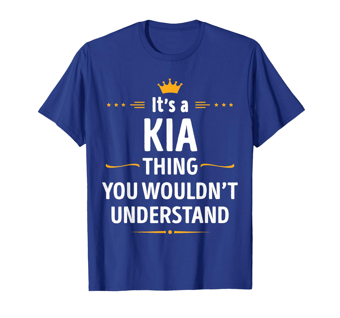 Inked Creation - Its a KIA Thing You Wouldn't Understand T-Shirt
