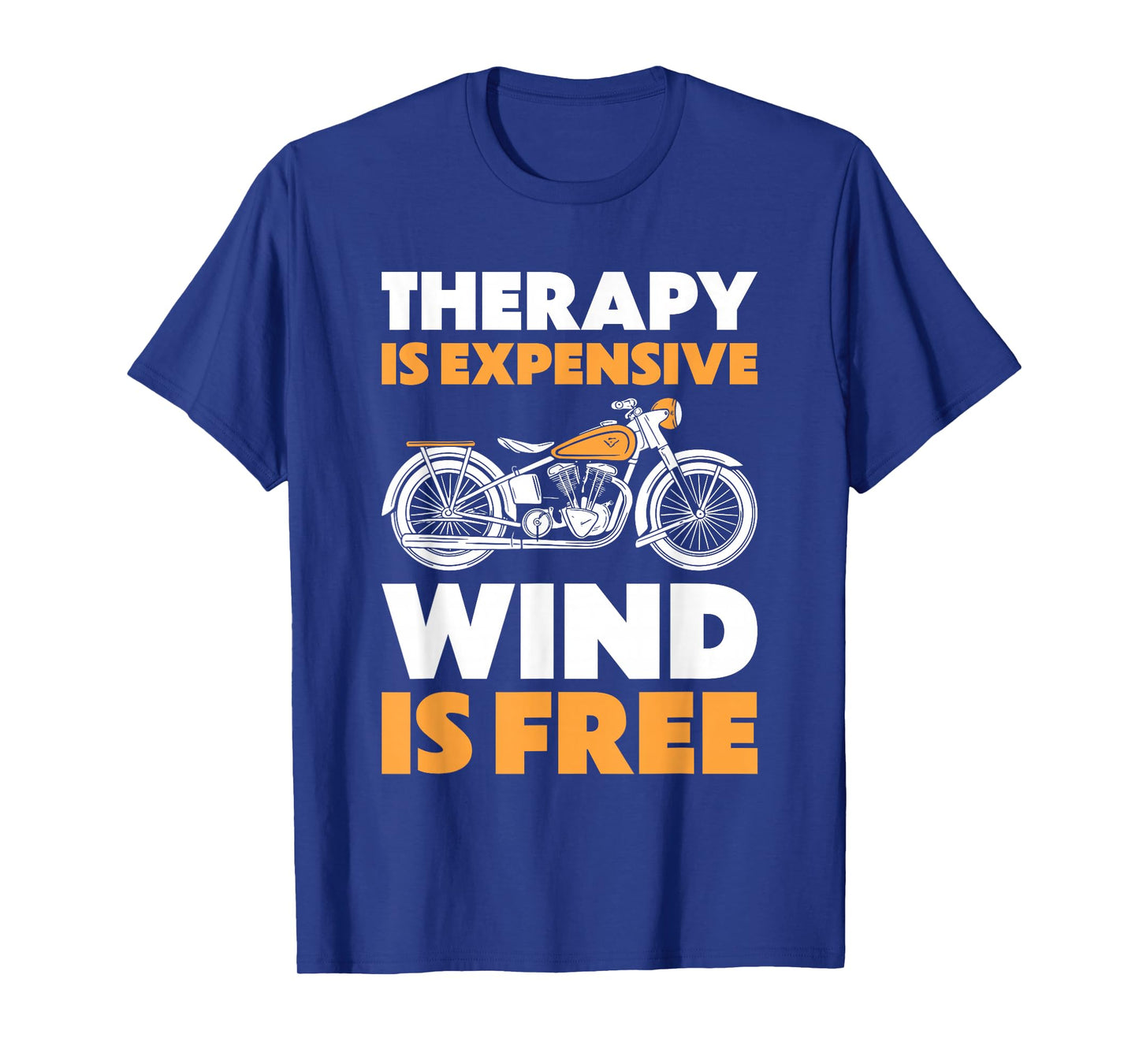 Therapy Is Expensive Wind Is Free Shirt Men Motorcycle Rider T-Shirt