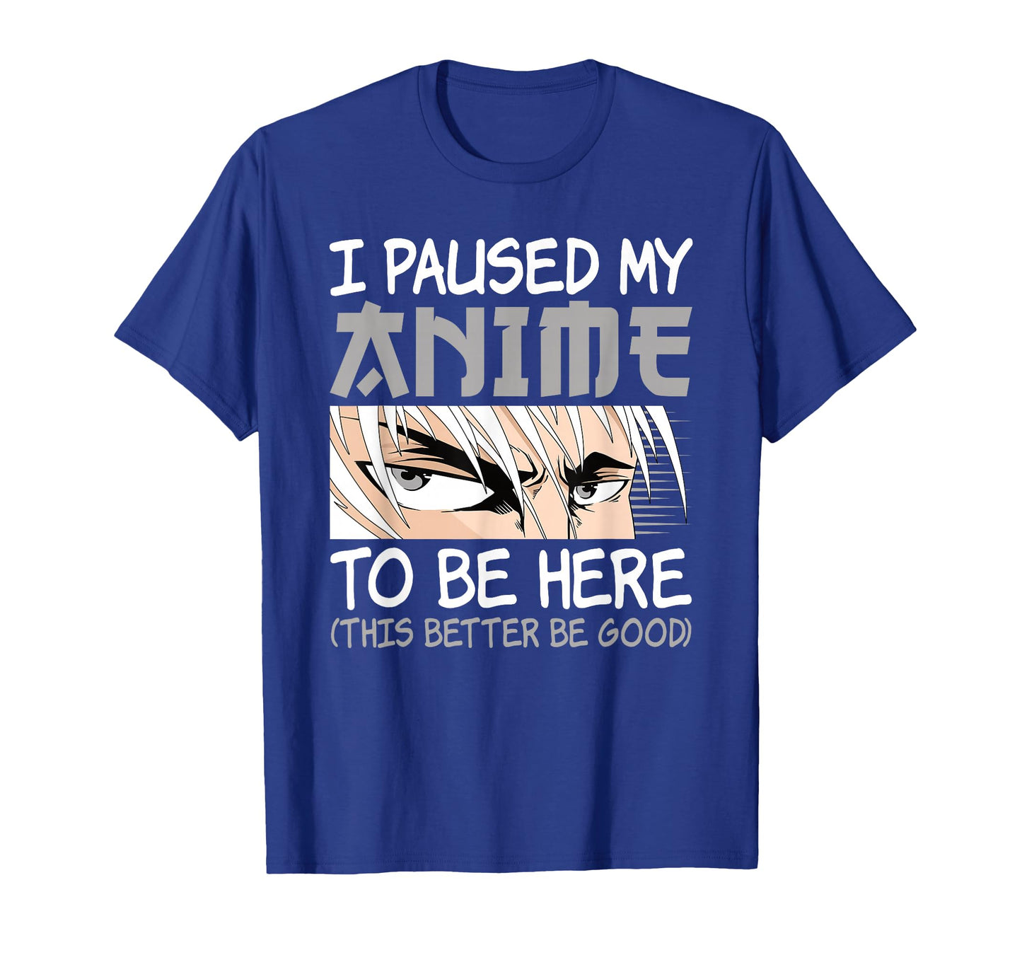 I Paused My Anime To Be Here Funny Japanese Otaku Men Boys T-Shirt