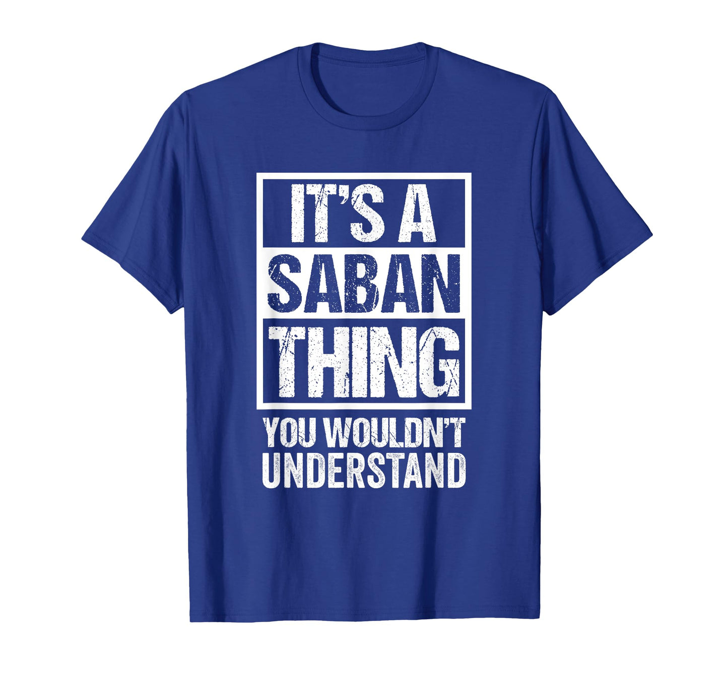 It's A Saban Thing You Wouldn't Understand Saba T-Shirt