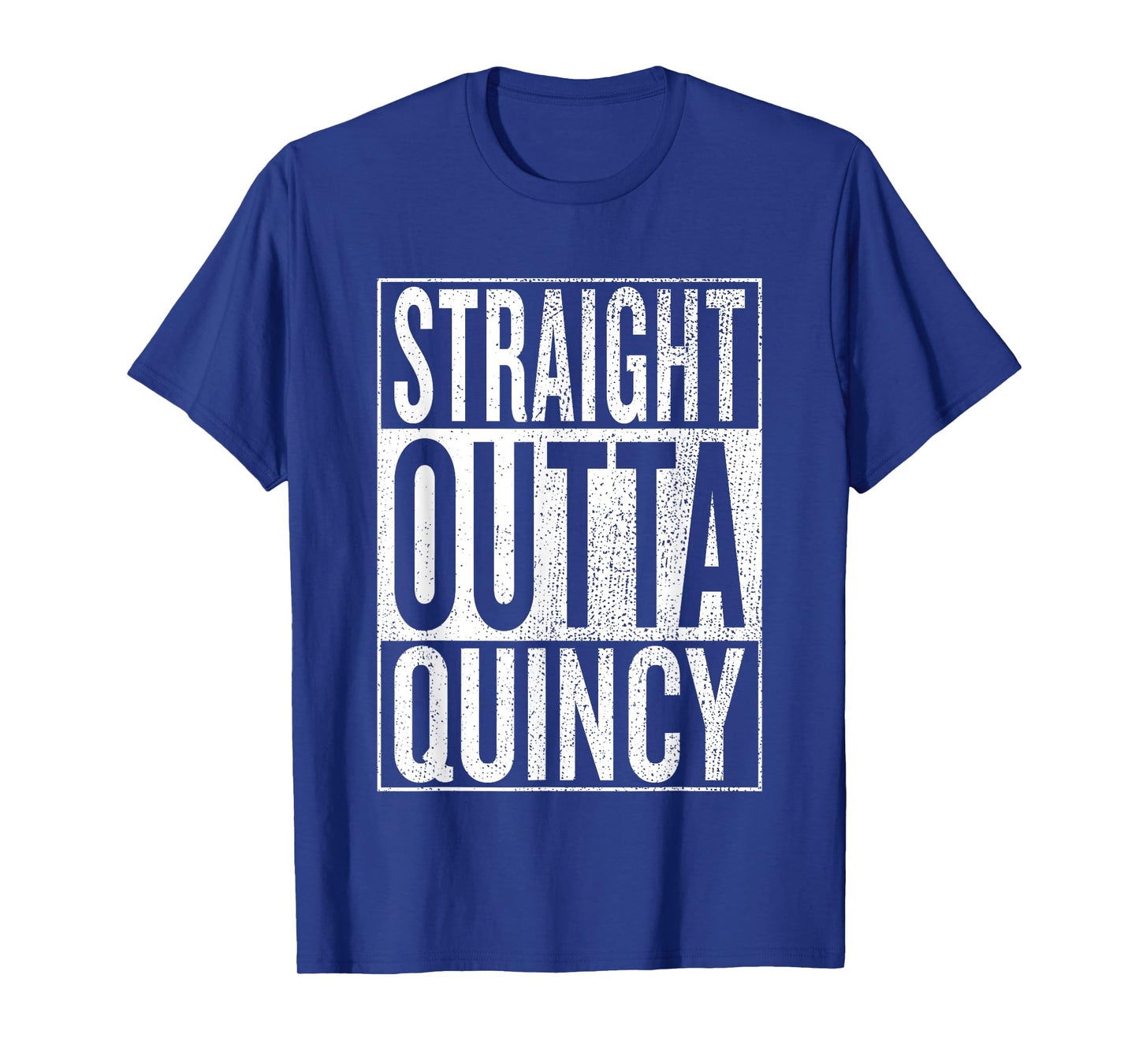Straight Outta Quincy Great Travel Outfit & Gift Idea T-Shirt
