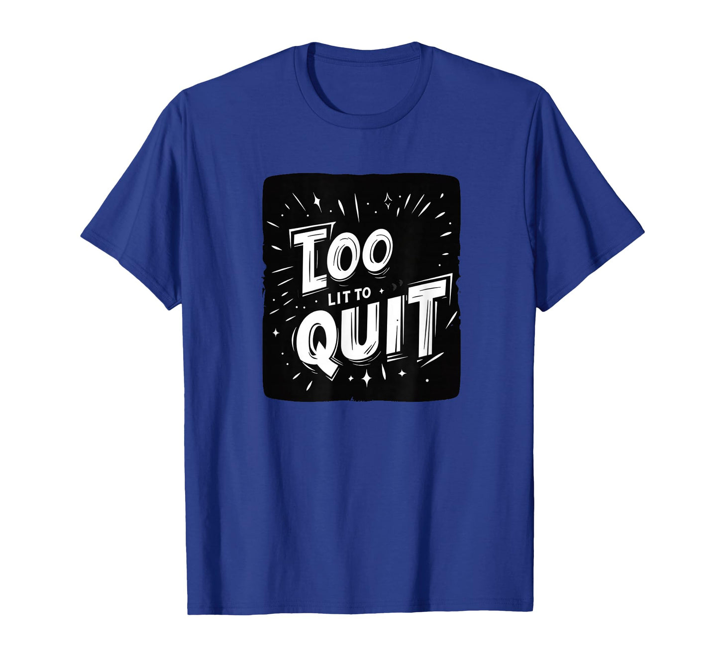 Awesome Statement Look with This Too Lit to Quit Speech T-Shirt