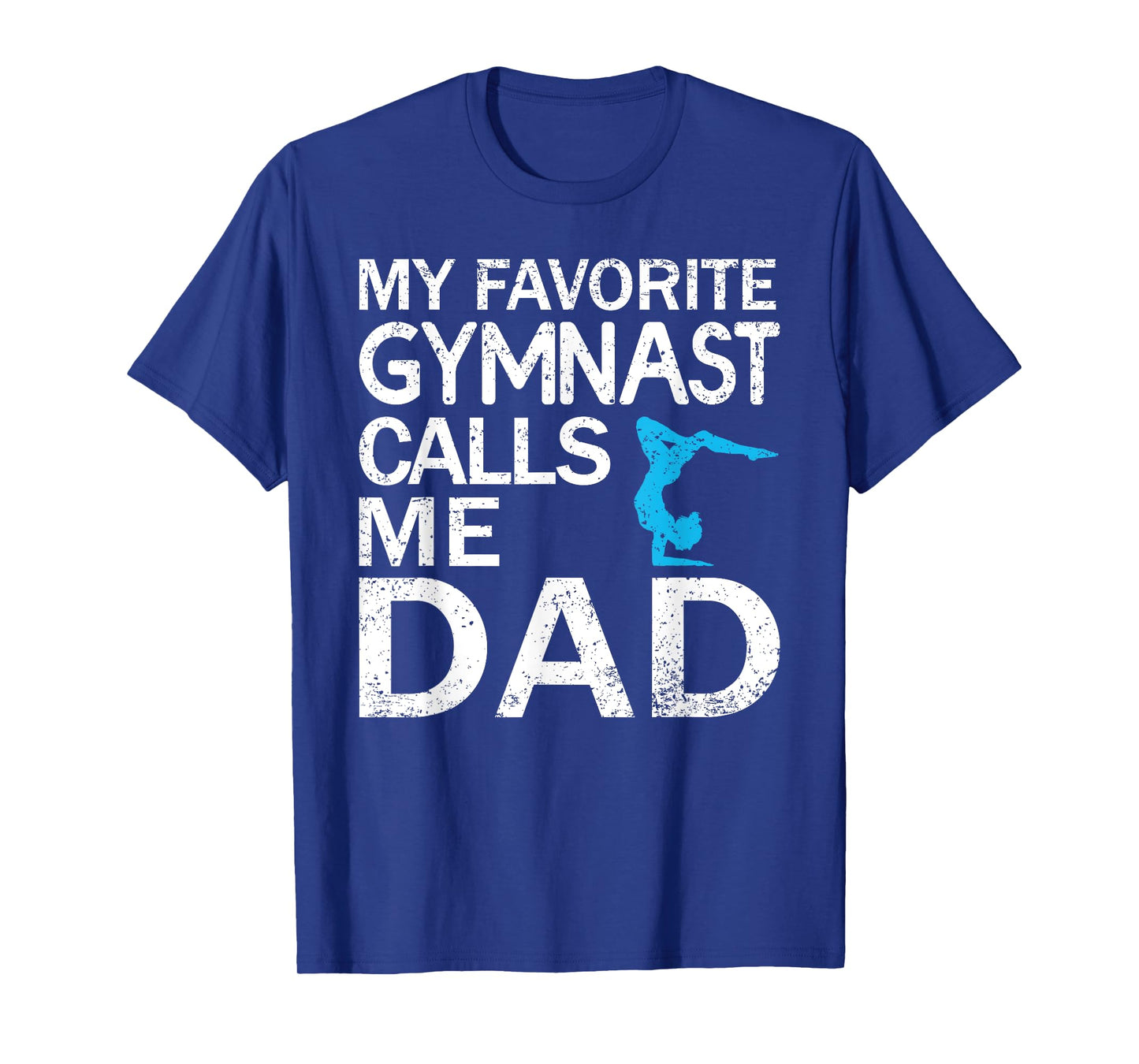My Favorite Gymnast Calls Me Dad Father's Day T-Shirt