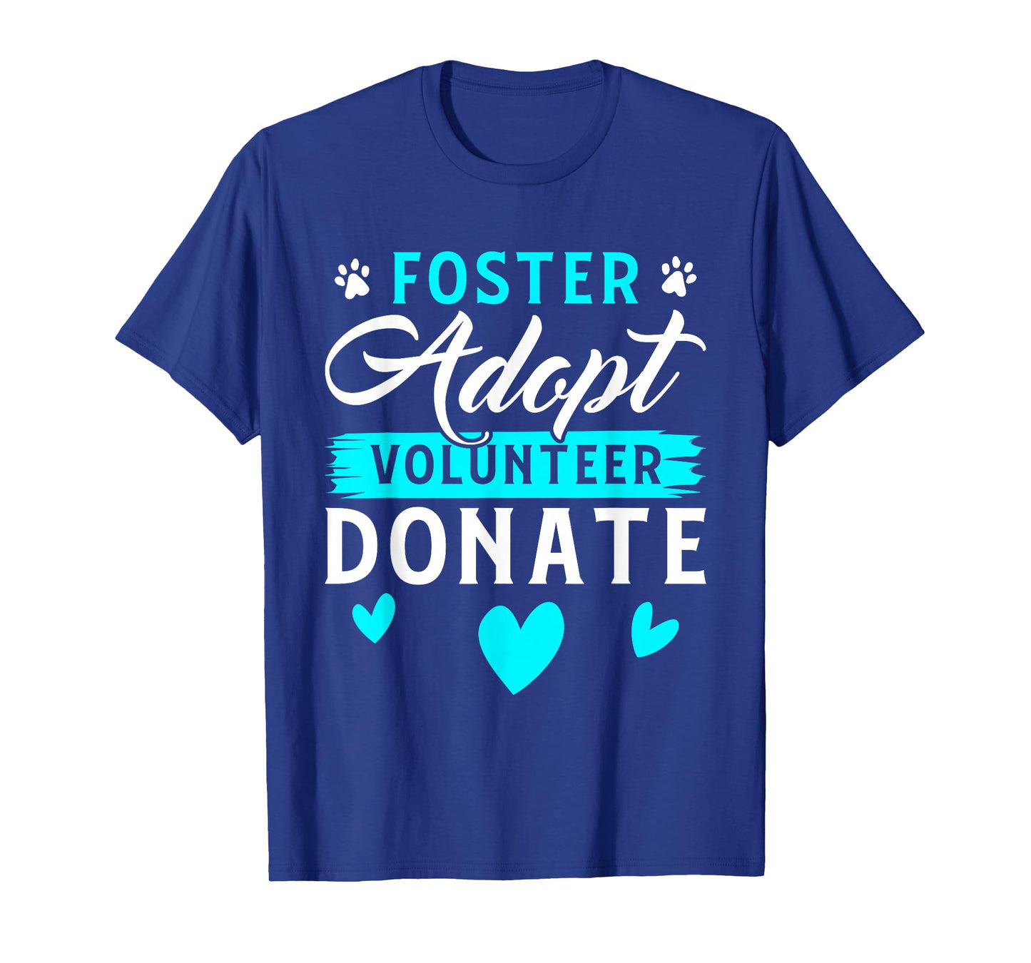 Foster Adopt Volunteer Donate Funny Animal Rescue Foster T-Shirt