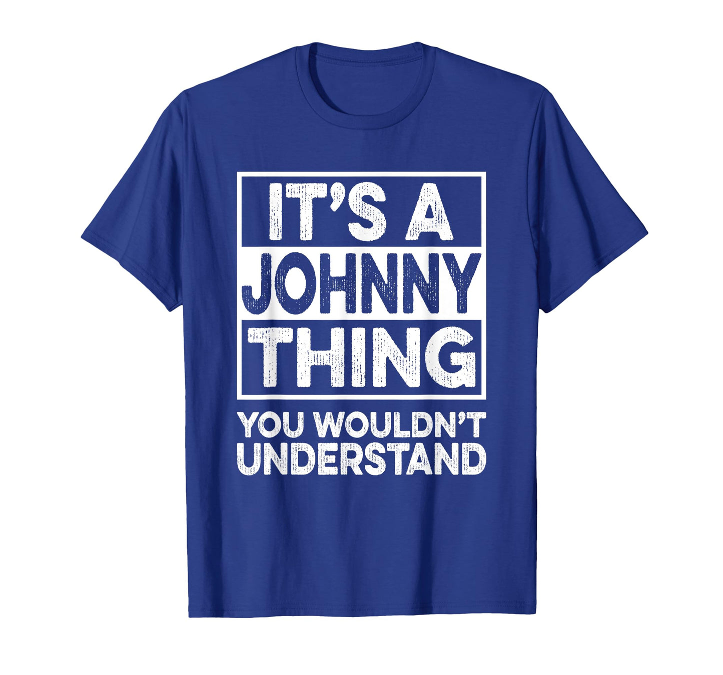 It's A JOHNNY Thing You Wouldn't Understand Shirt JOHNNY T-Shirt